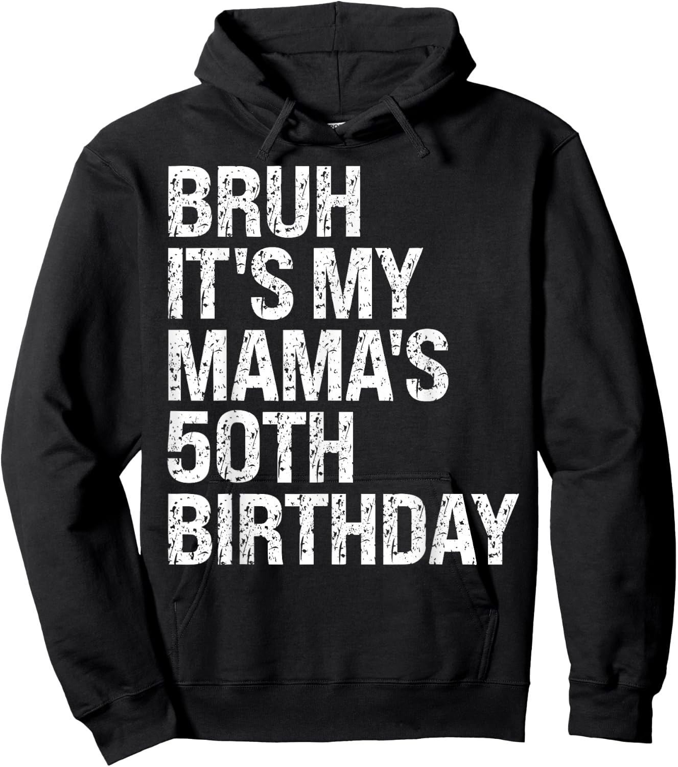 Bruh It's My Mama's Birthday Queen 50th Birthday OMG Funny Hoodie - Hoodie | Black
