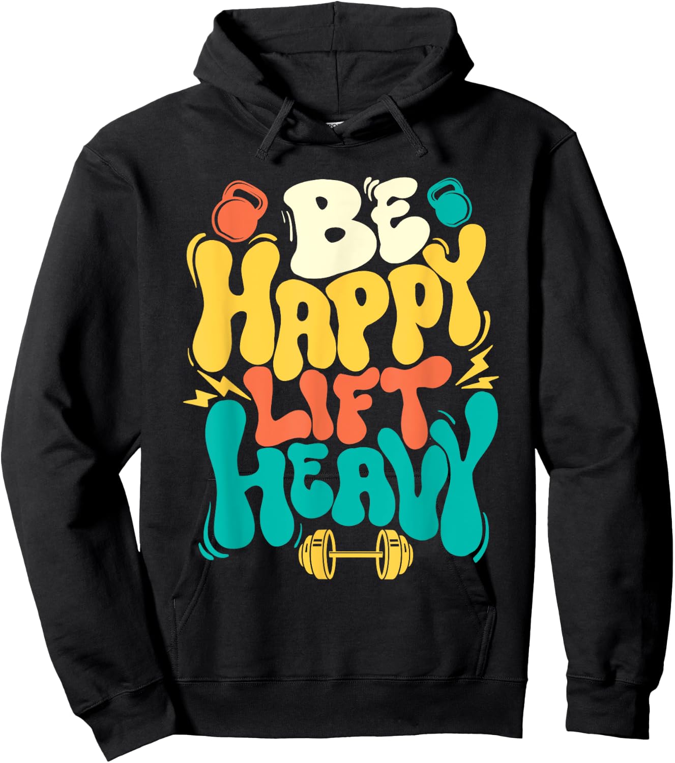 Be Happy Lift Heavy - Workout Gym Weightlifting Bodybuilding Hoodie - Hoodie | Black