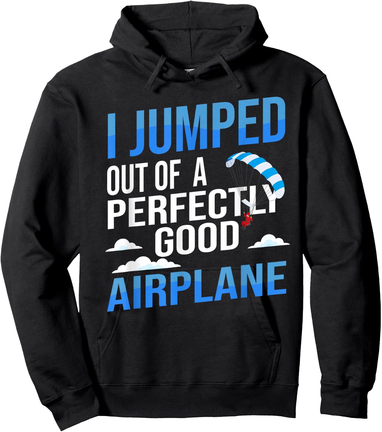 I Jumped Out of A Perfectly Good Airplane Skydiving Hoodie - Hoodie | Black