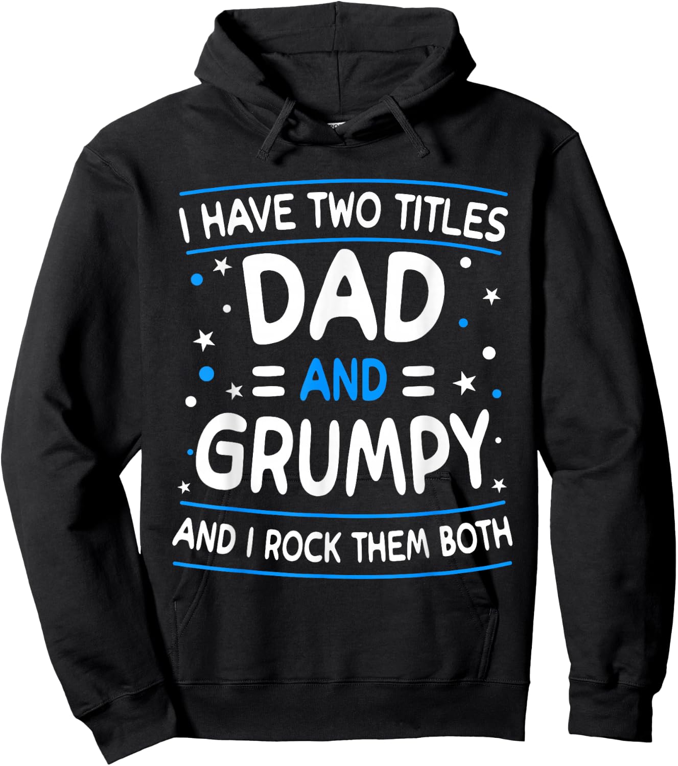 I Have Two Titles Dad And Grumpy Funny Father's Day Hoodie - Hoodie | Black