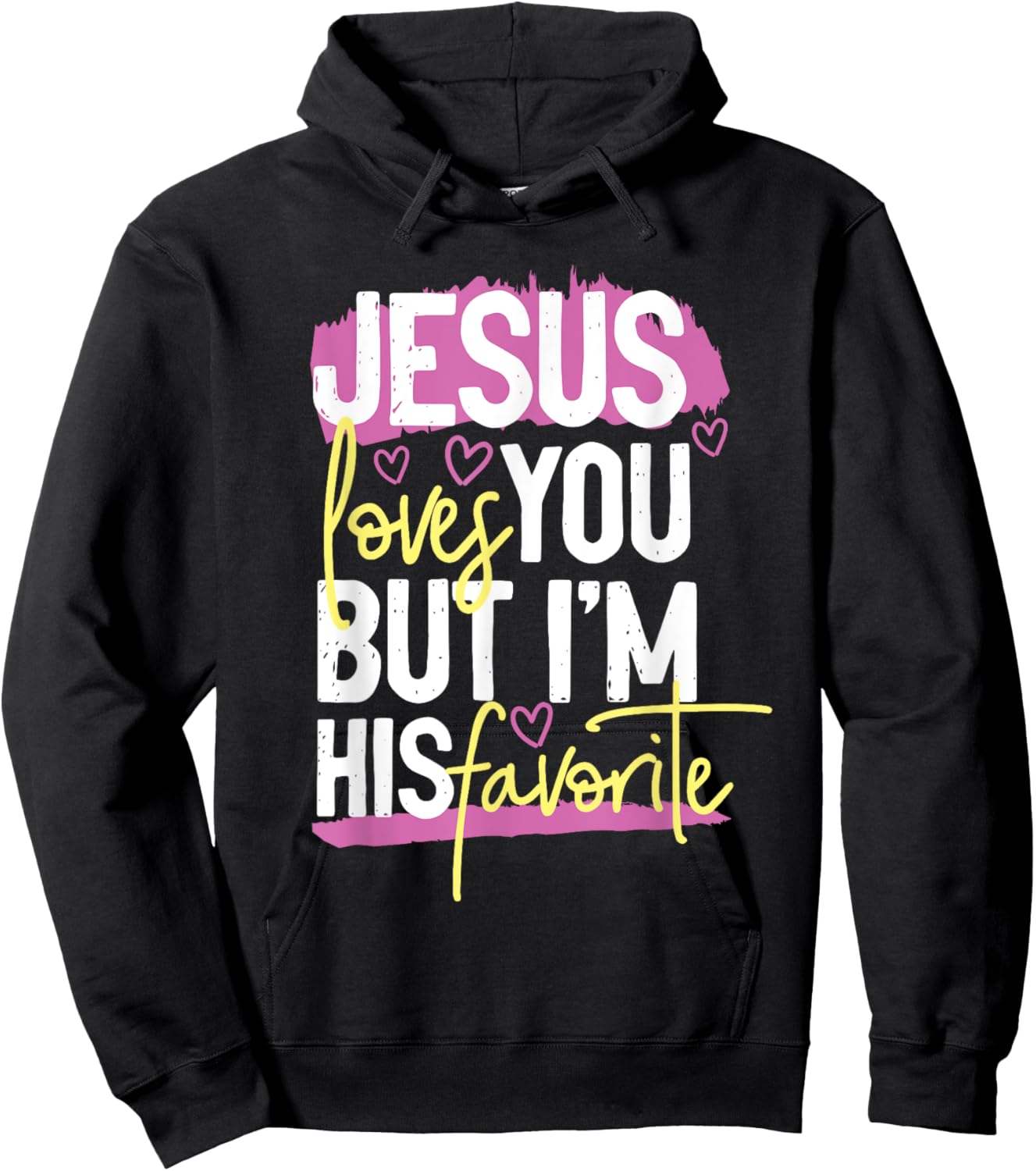 Jesus loves you but i'm his favorite Hoodie - Hoodie | Black