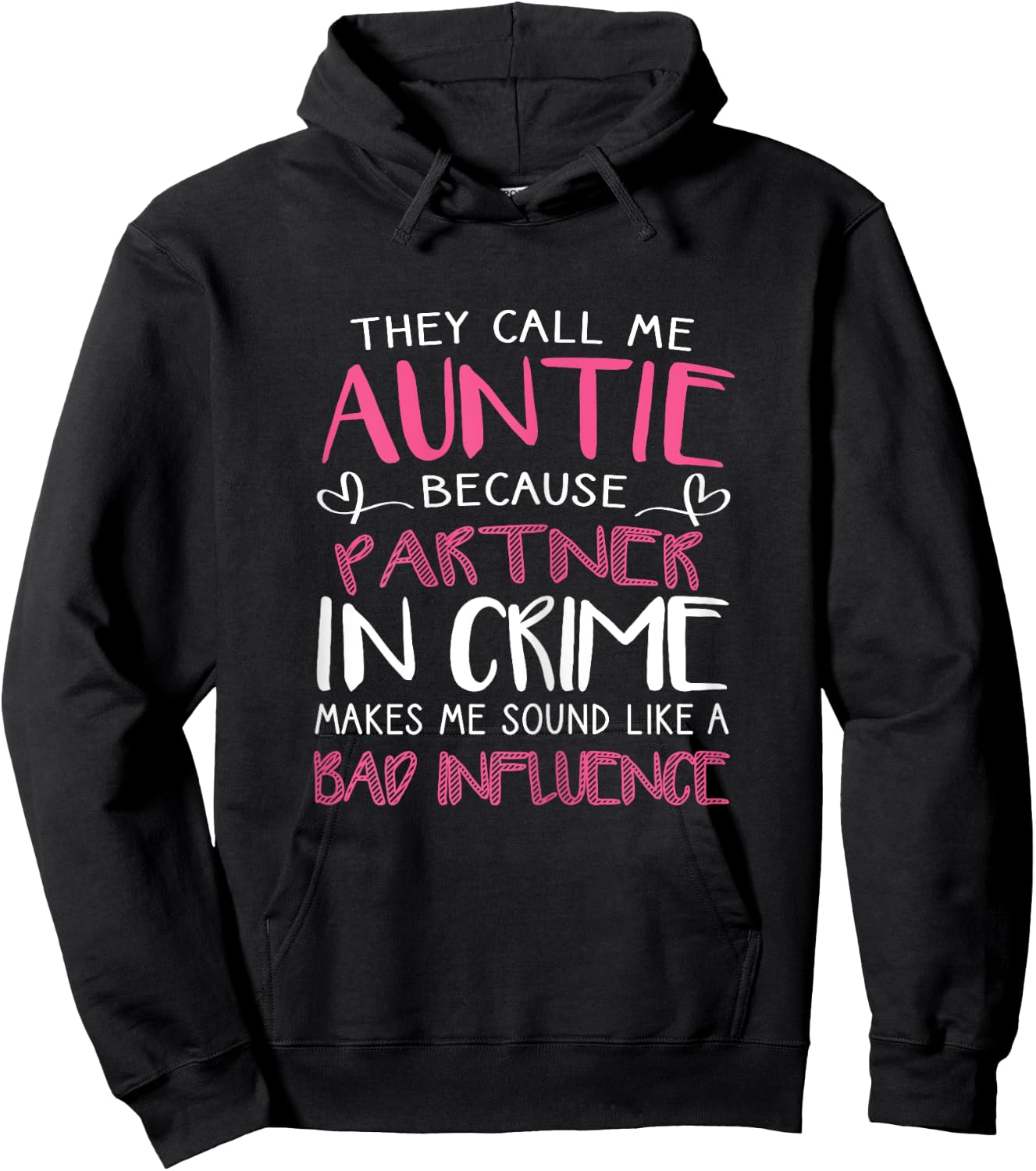 Call Me Auntie Because Funny Partner In Crime Aunt Gift Hoodie - Hoodie | Black