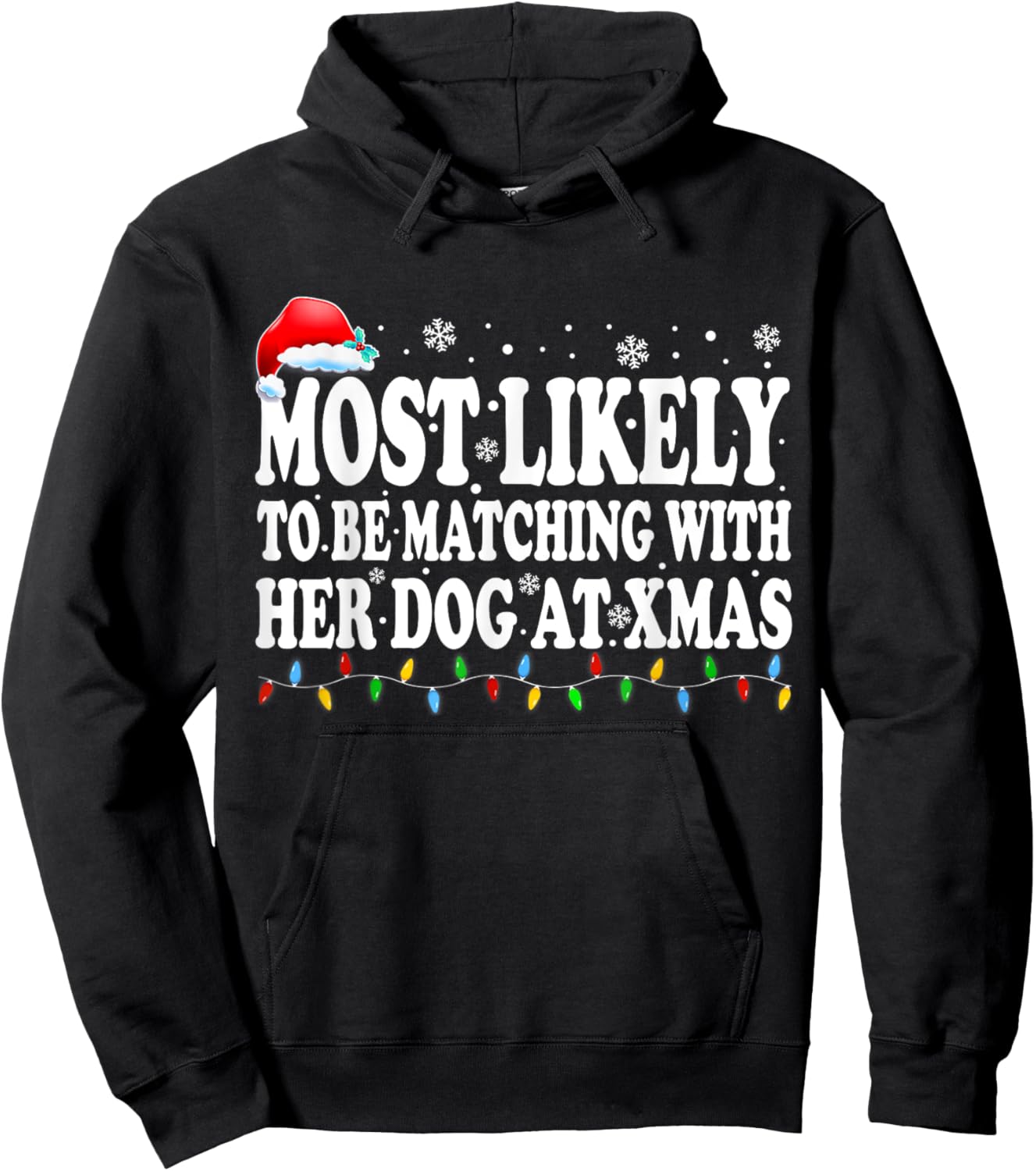 Most Likely To Be Matching With Her Dog At Xmas Men Women Kids Hoodie - Hoodie | Black