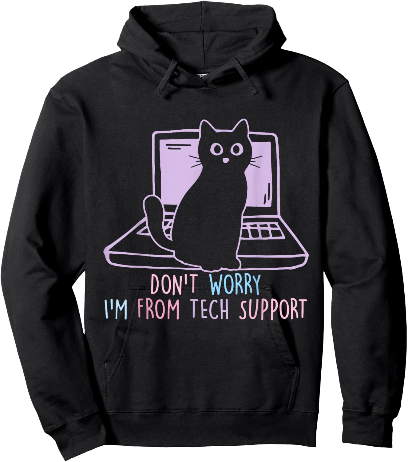 Don't Worry I'm From T.E.C.H Support Apparel Hoodie - Hoodie | Black
