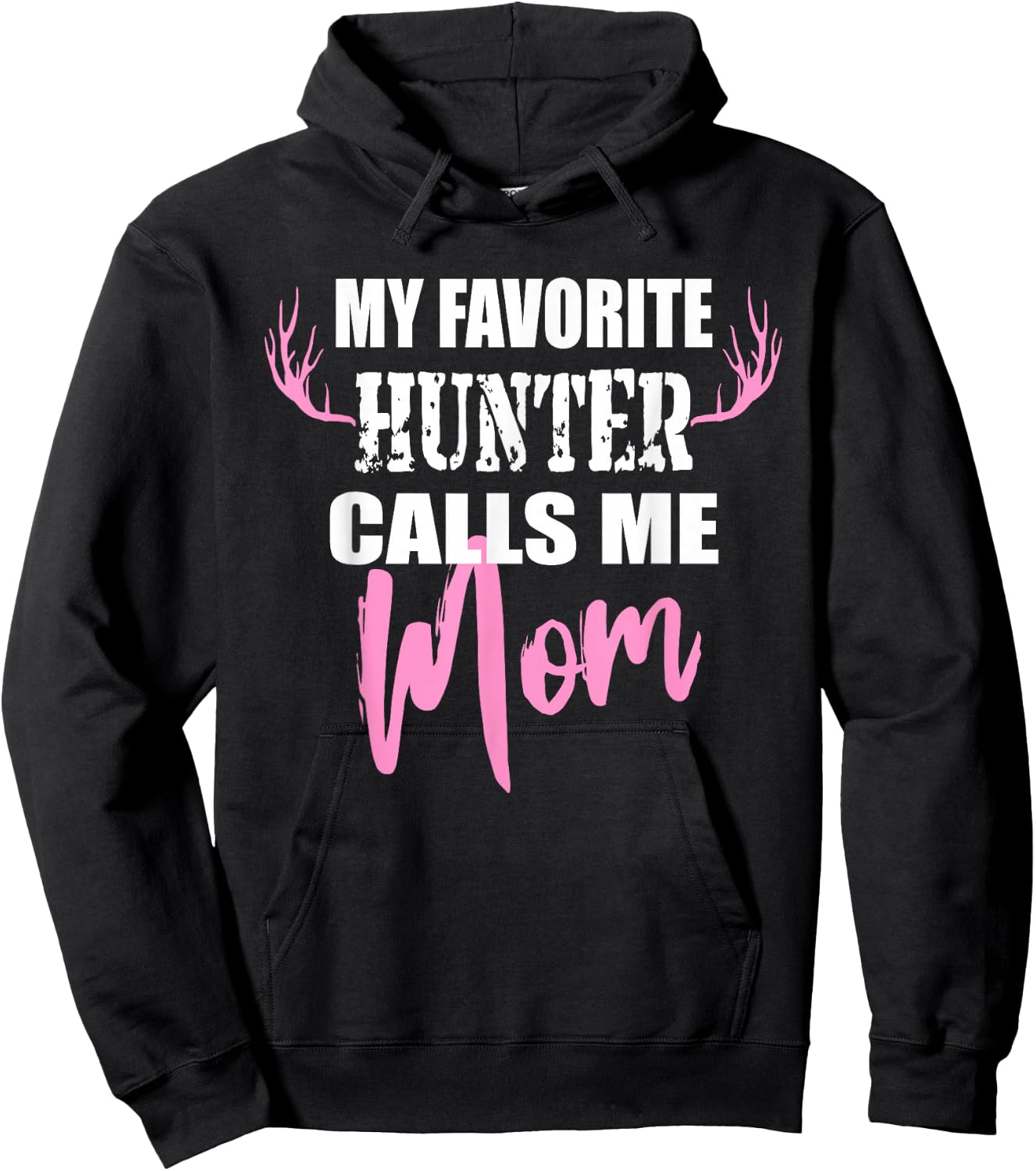 My Favorite Hunter Calls Me Mom Deer Hunting Gift Mother Hoodie - Hoodie | Black