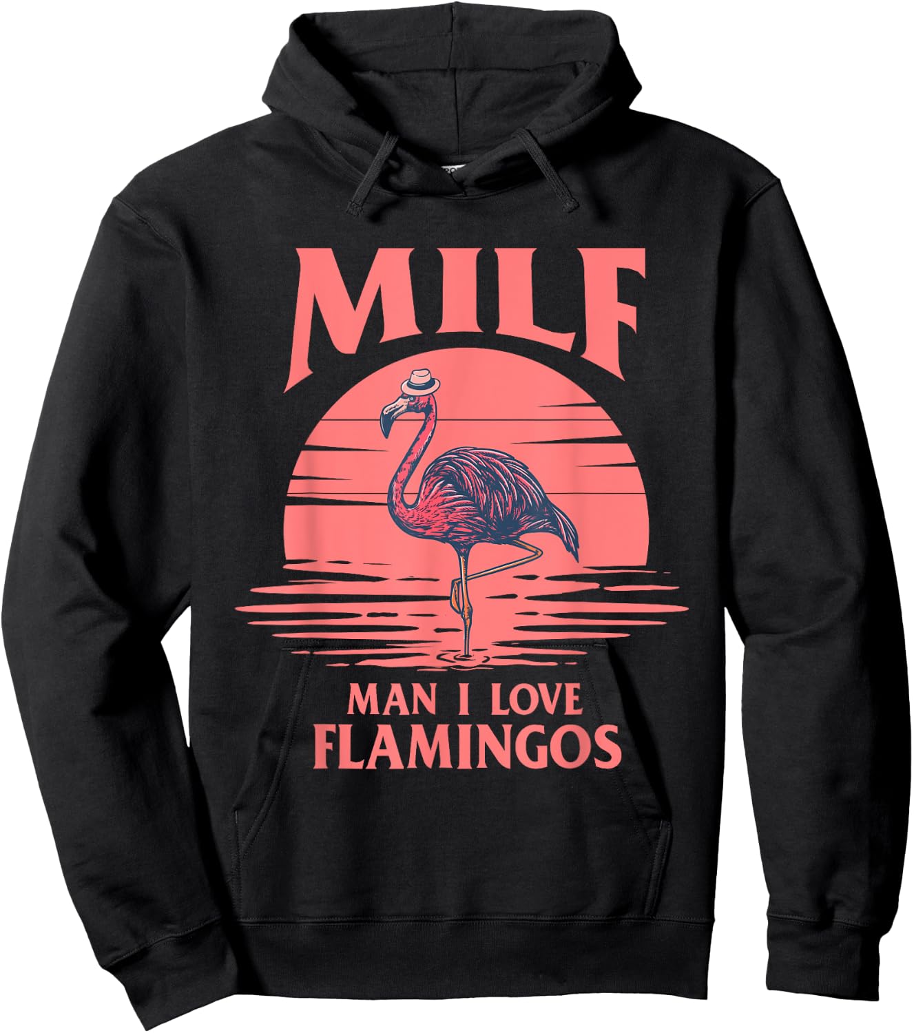 Man I Love Flamingos - Funny Flamingo Lover Hoodie - Hoodie | Black