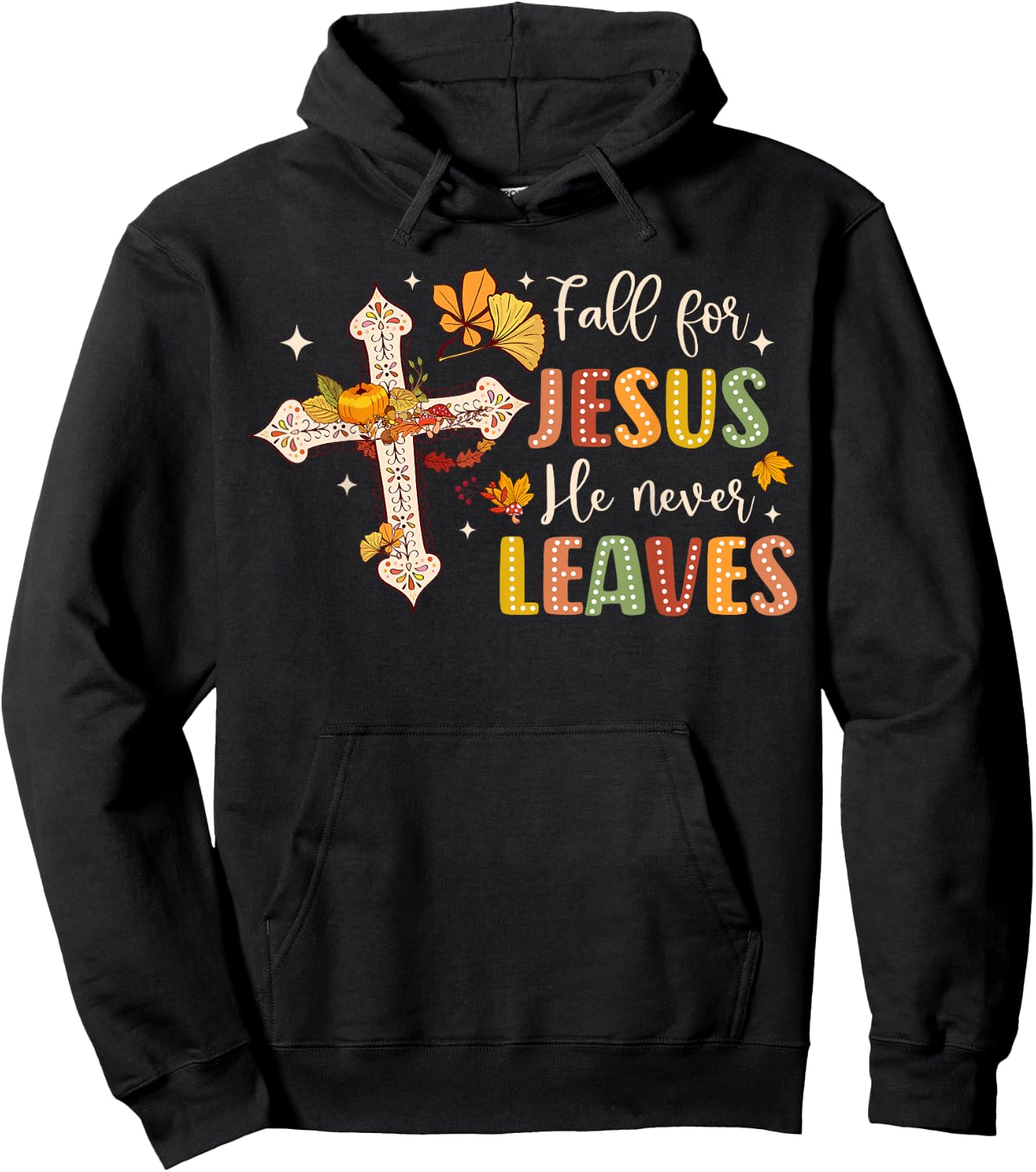 Fall For Jesus He Never Leaves Fall God Jesus Bible Verse Hoodie - Hoodie | Black