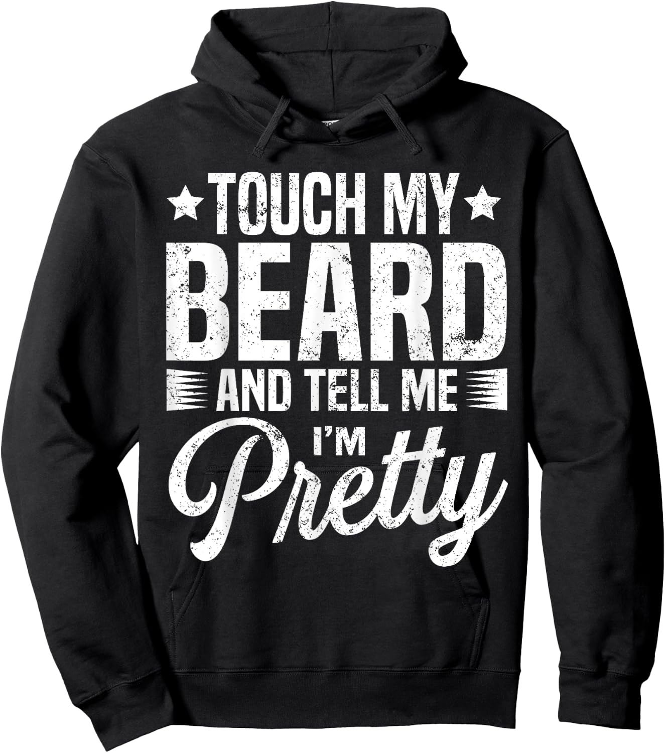 Beard Touch My Beard And Tell Me I'm Pretty Bearded Man Hoodie - Hoodie | Black
