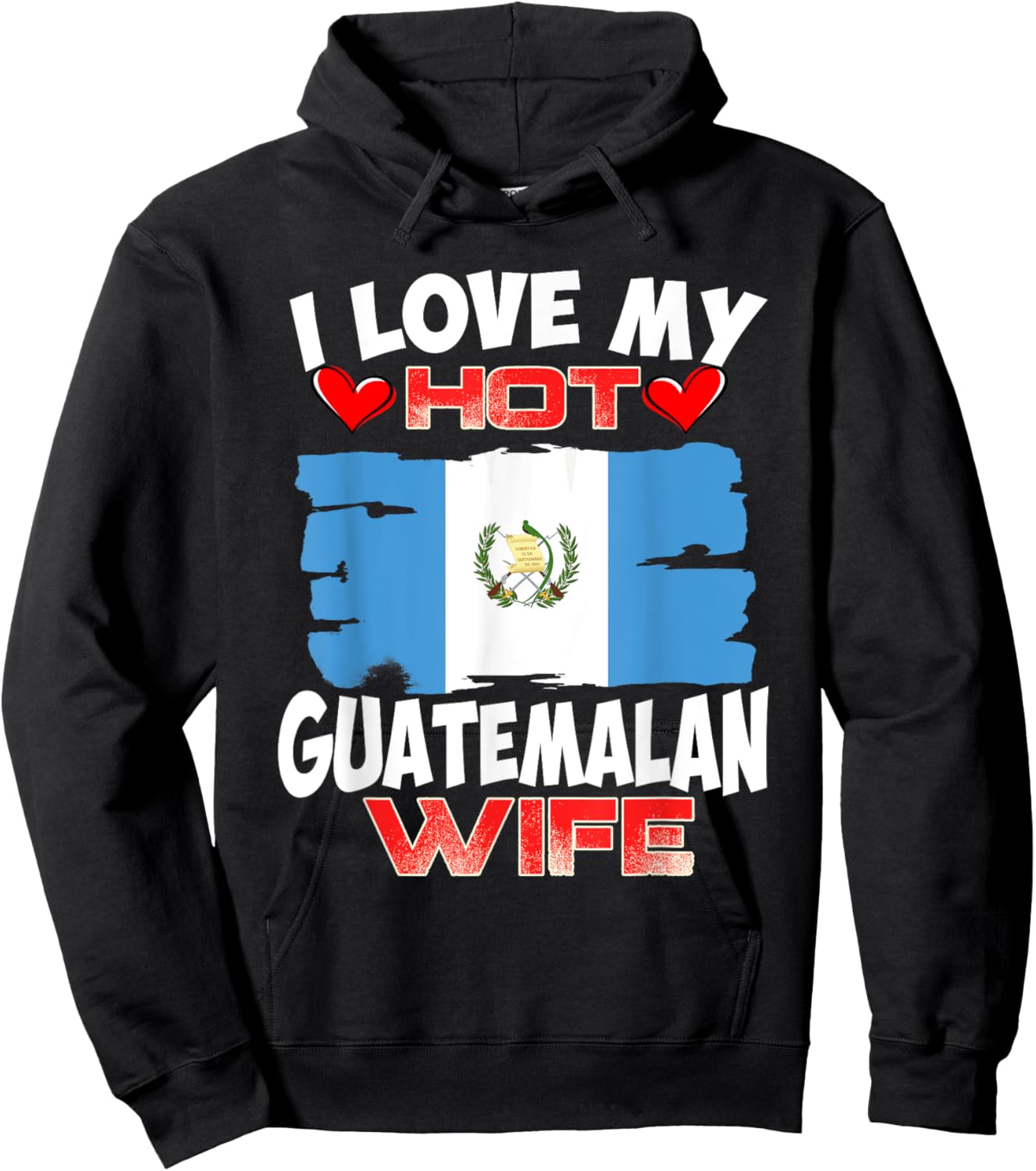 Guatemala I Love My Hot Guatemalan Wife Hoodie - Hoodie | Black