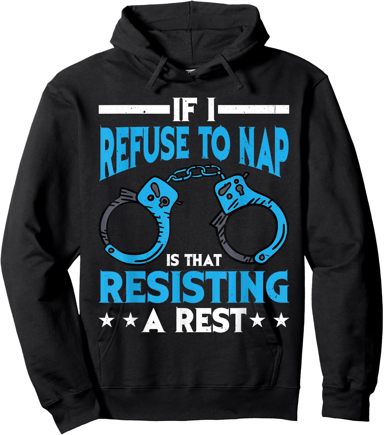 If I Refuse To Nap Is That Resisting A Rest Hoodie - Hoodie | Black