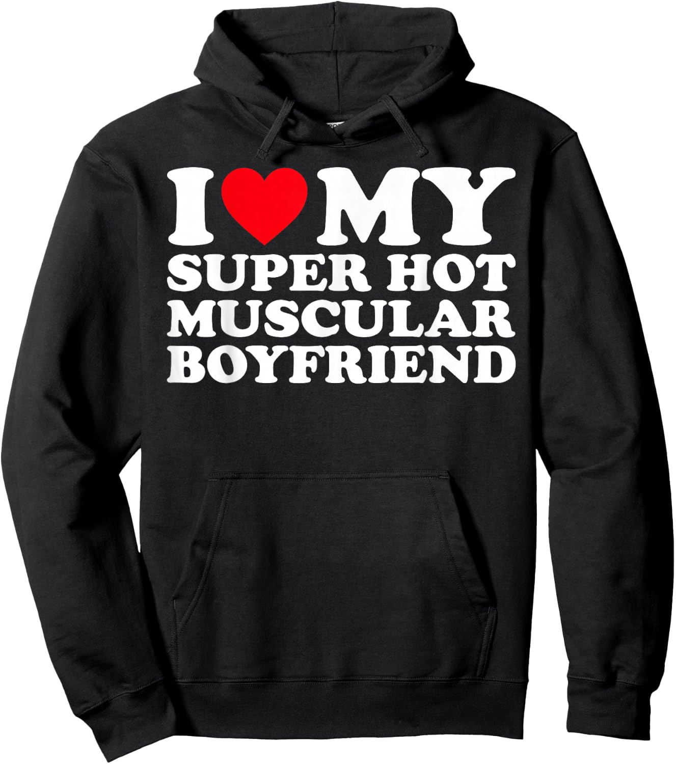 I Love My Super Hot Muscular Boyfriend BF Hoodie - Hoodie | Black
