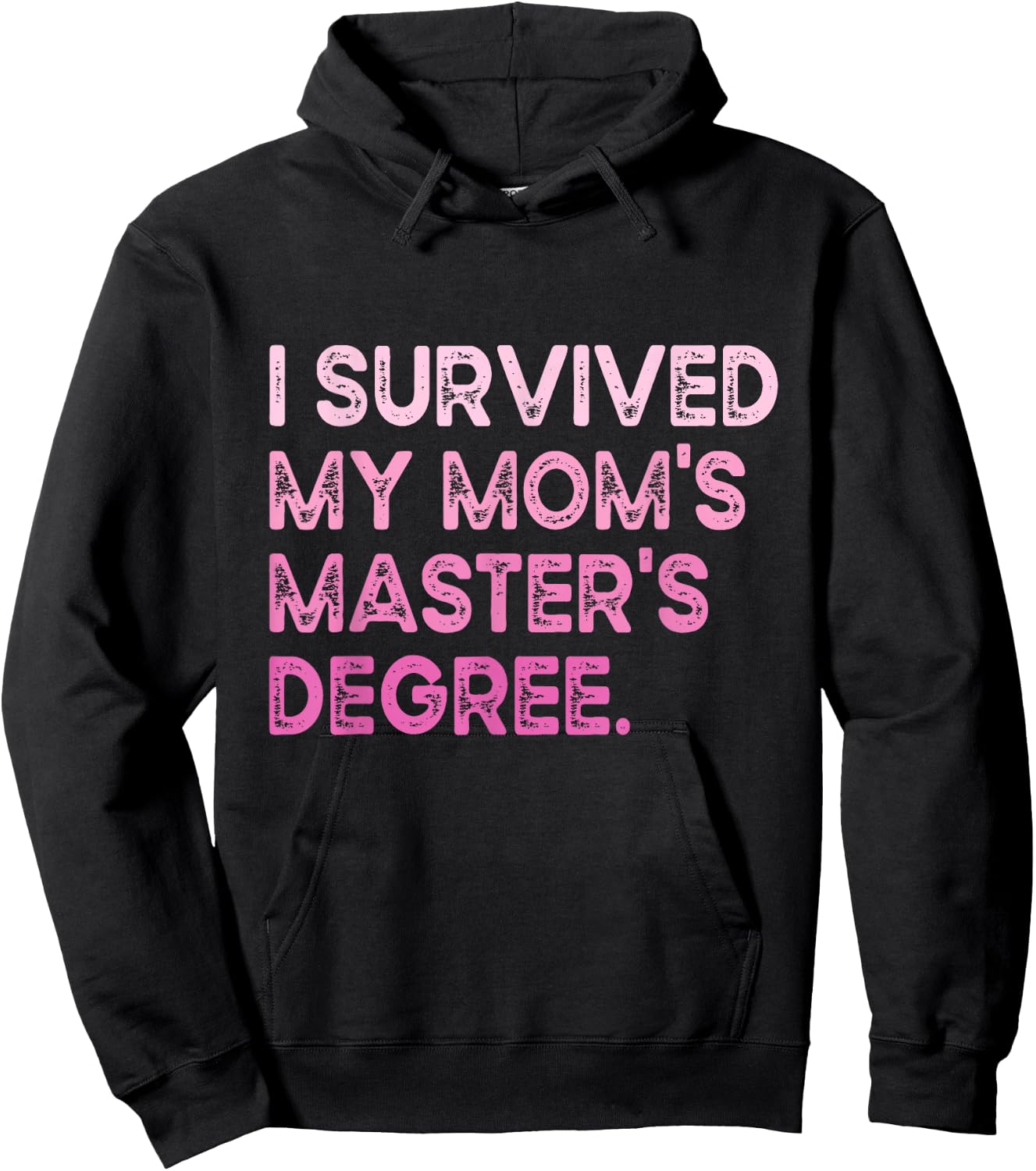 I Survived My Mom's Master's Degree Masters Graduation 2024 Hoodie - Hoodie | Black