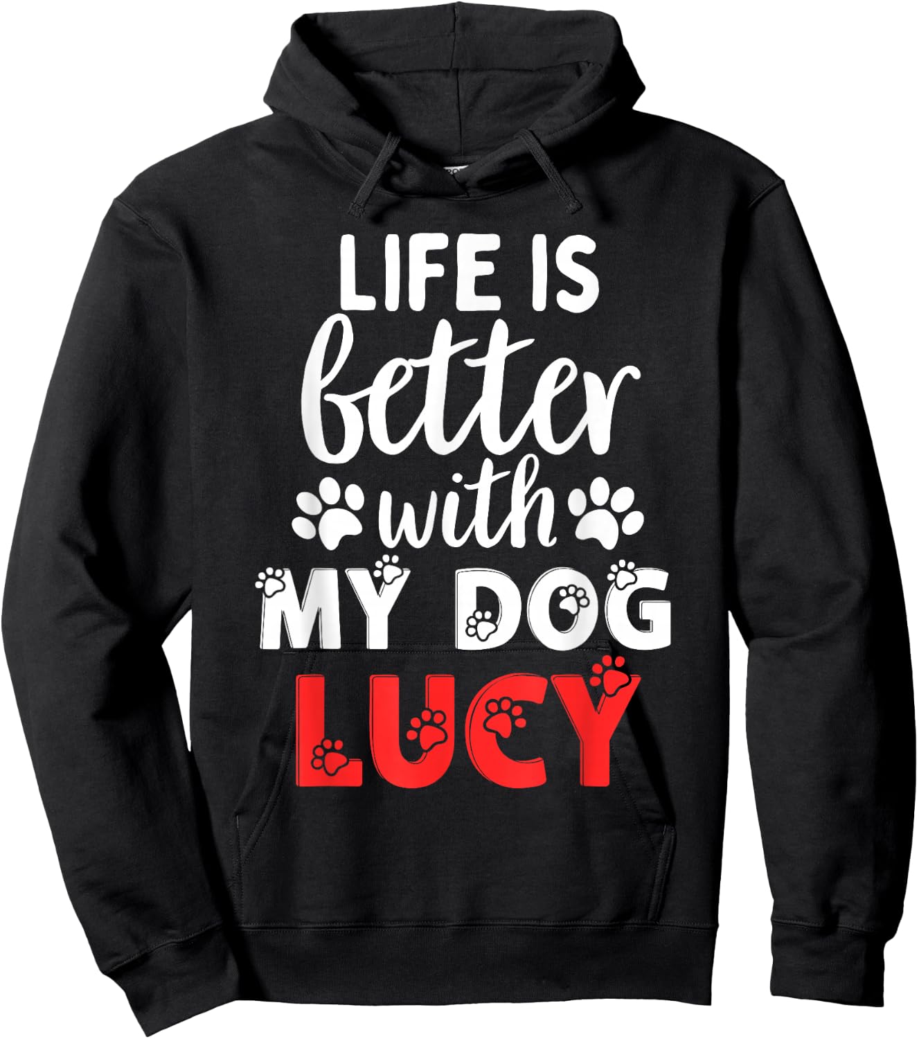 Dog Name Lucy Life Is Better With My Dog Named Lucy Hoodie - Hoodie | Black
