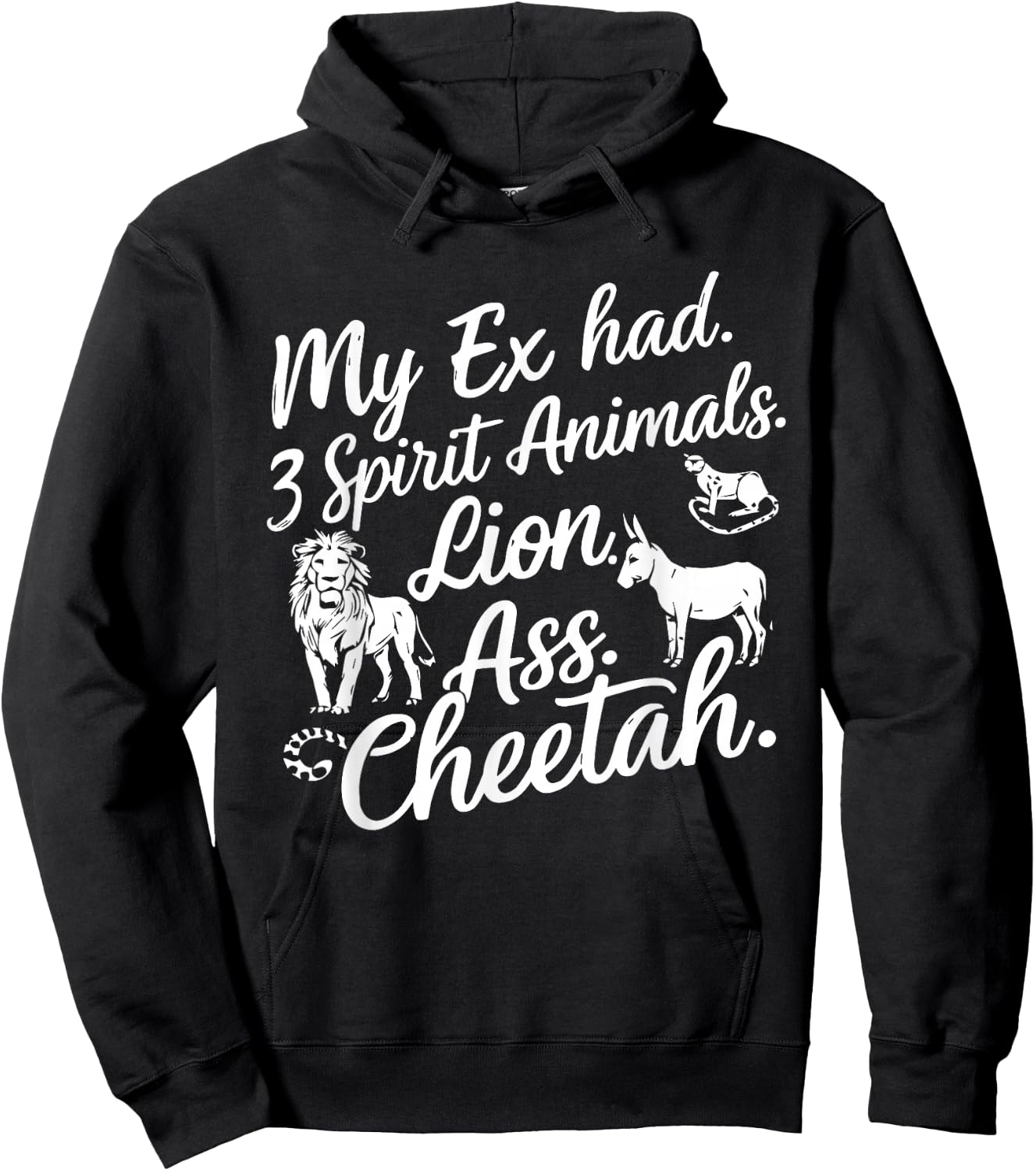 My Ex Has Three Spirit Animals Lion Ass Cheetah Men Women Hoodie - Hoodie | Black