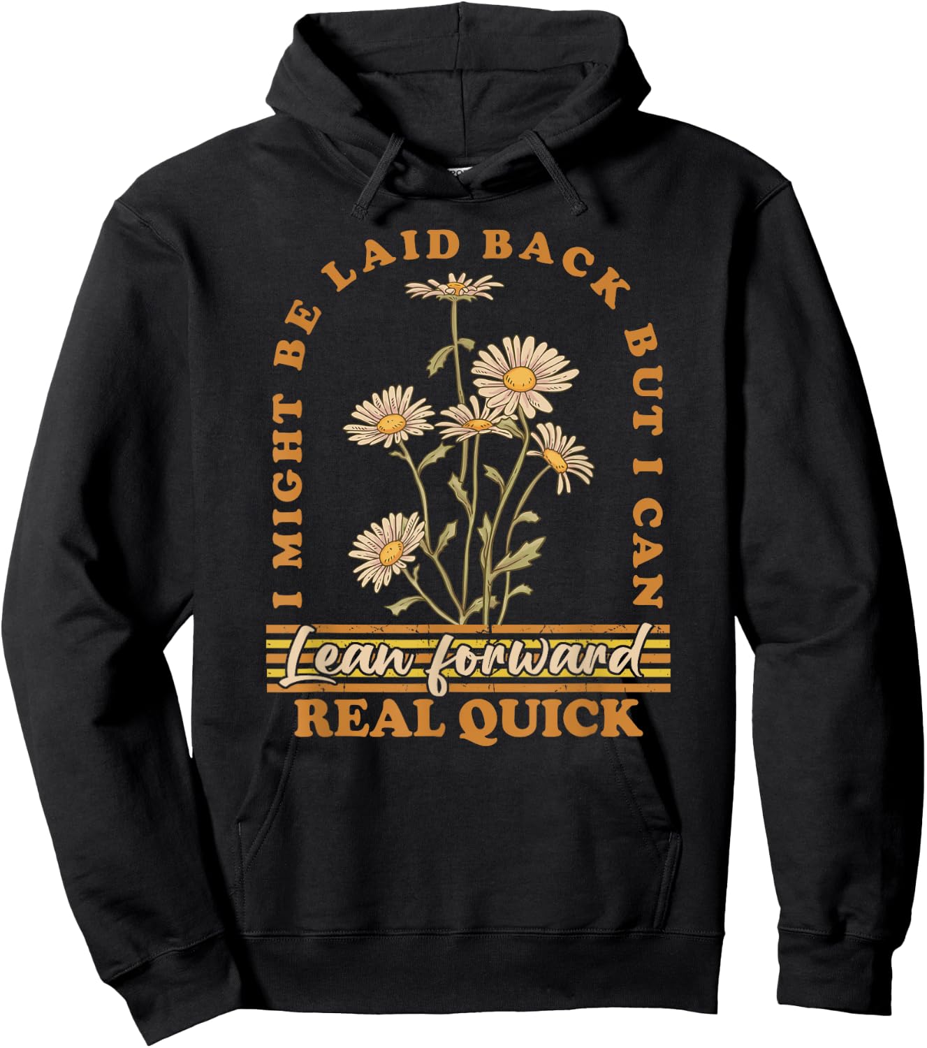 I Might Be Laid Back But I Can Lean Forward Real Quick Hoodie - Hoodie | Black