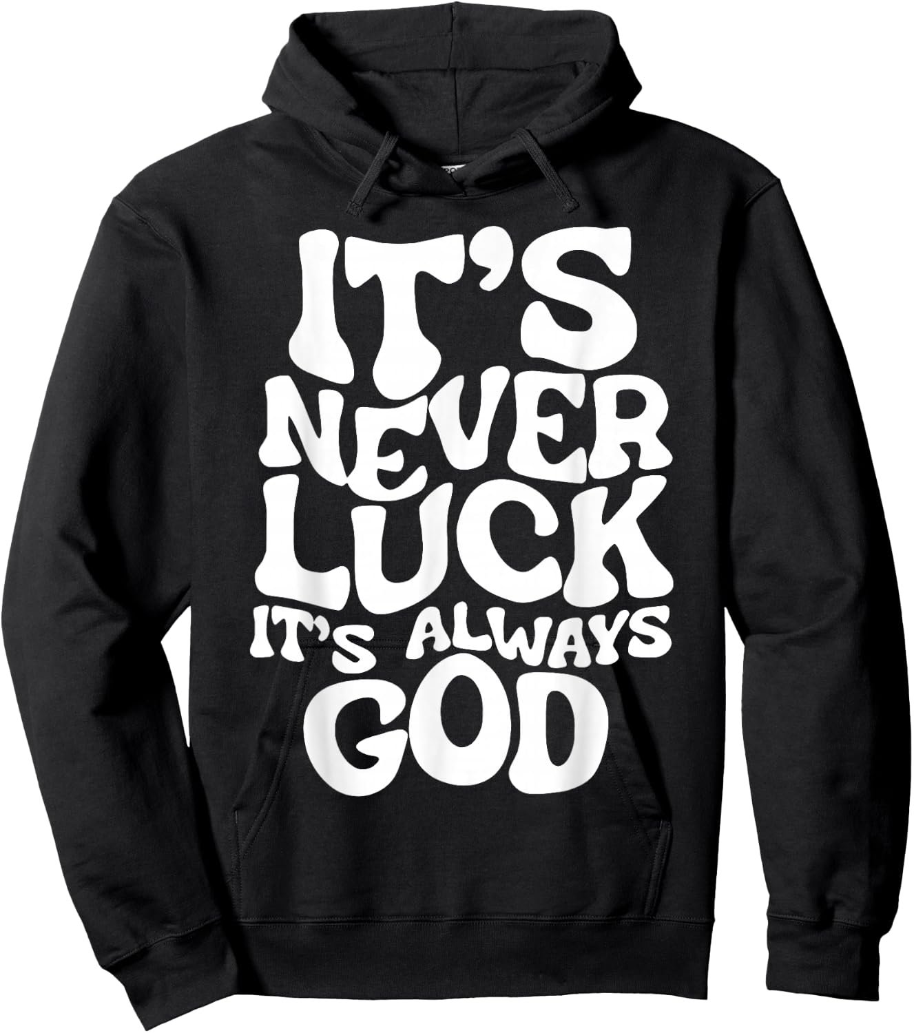 It's Never Luck It's Always God Hoodie - Hoodie | Black