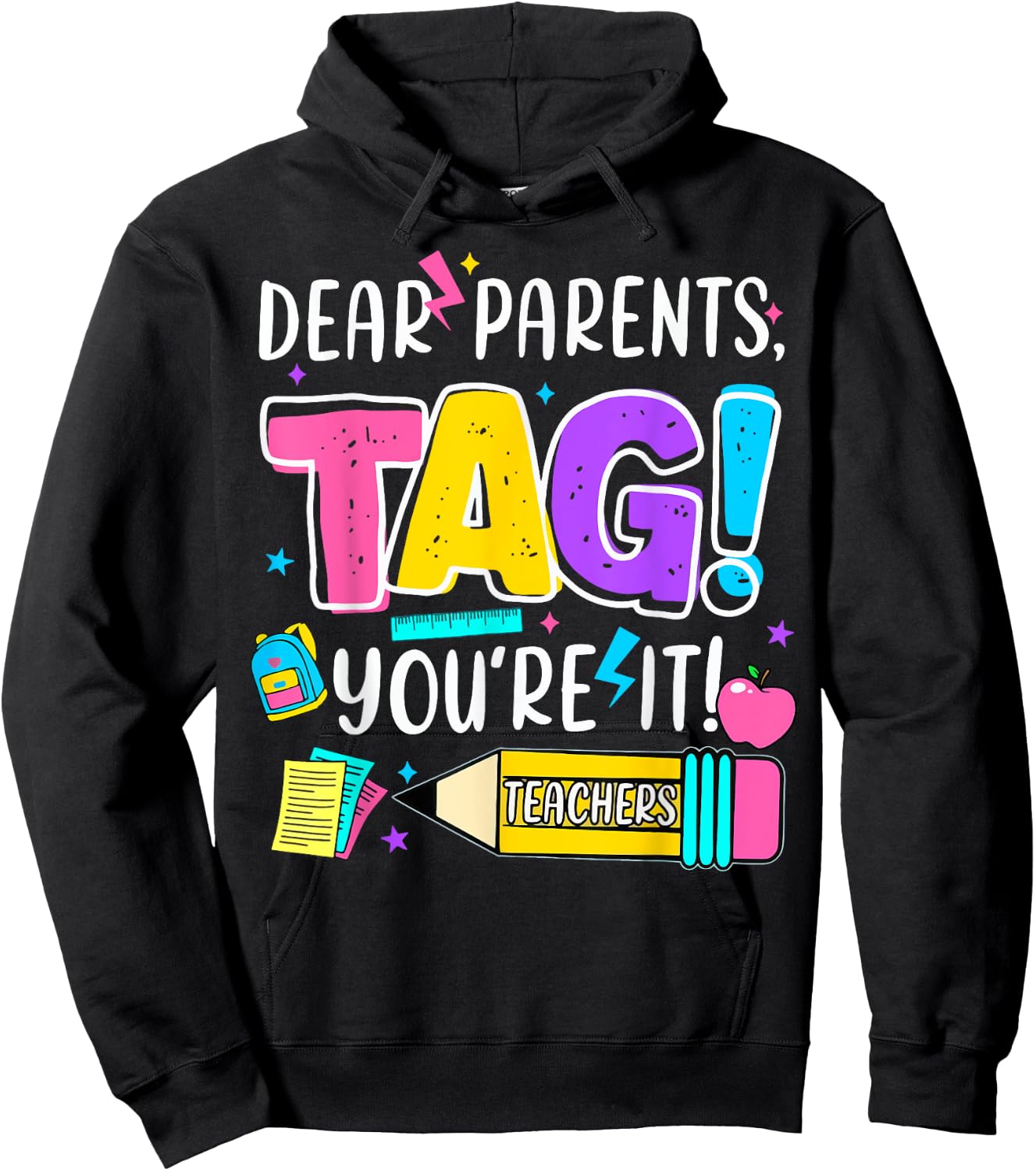 End of Year Funny Dear Parents Tag You're It Love Teachers Women Girls Kids Hoodie - Hoodie | Black