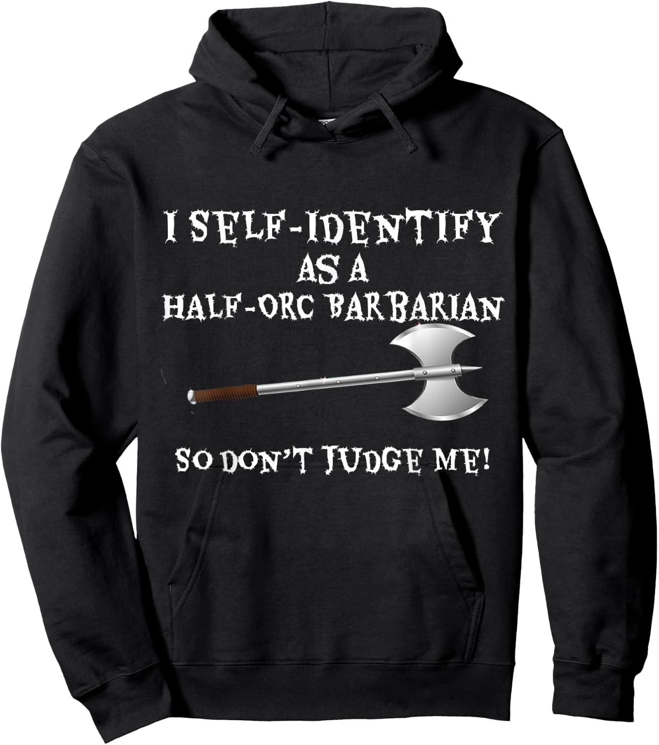 Funny Gamer : I Self-Identify as a Half-Orc Barbarian Hoodie - Hoodie | Black
