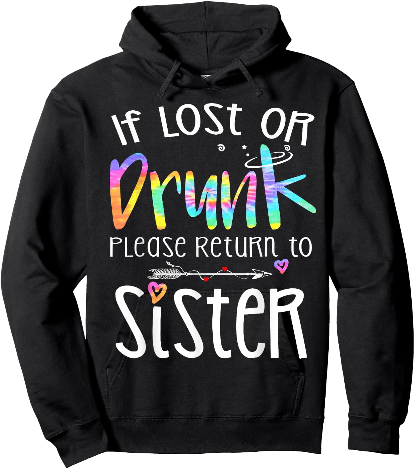 If lost or drunk please return to Sister Cute Bestie Tie Dye Hoodie - Hoodie | Black