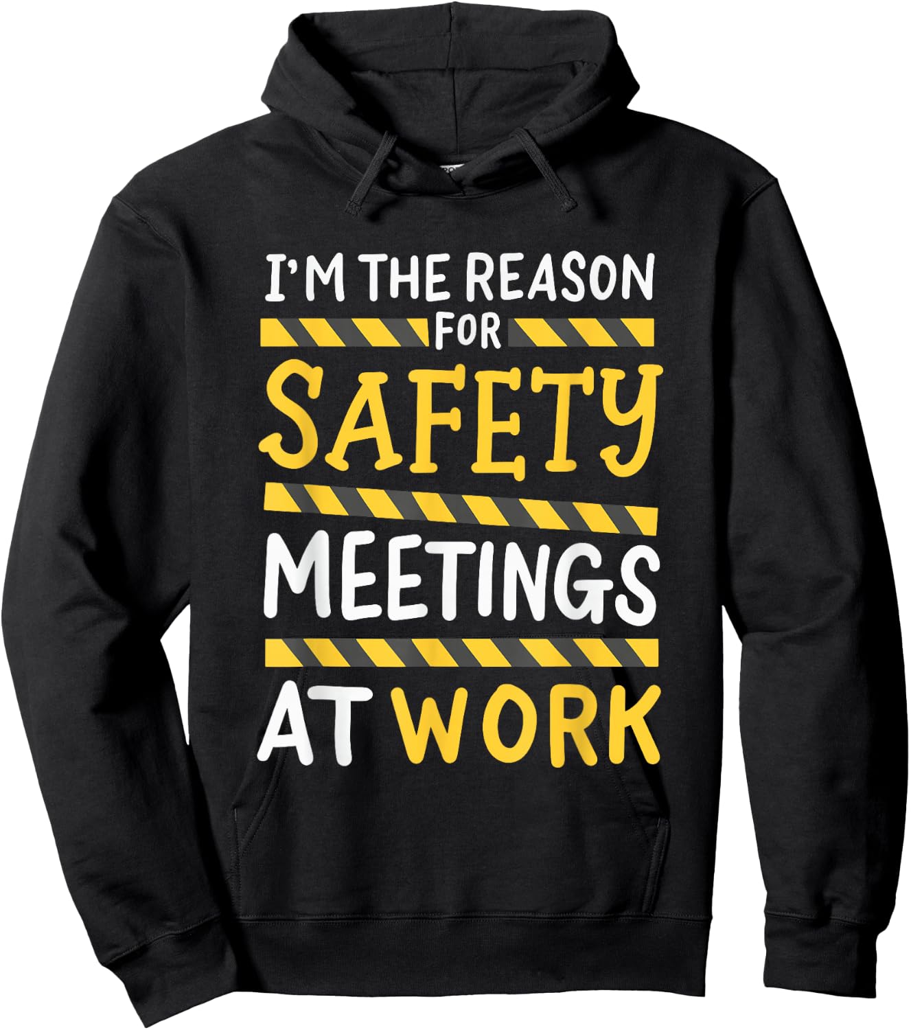 I'm The Reason For Safety Meetings - Funny Workplace Humor Hoodie - Hoodie | Black