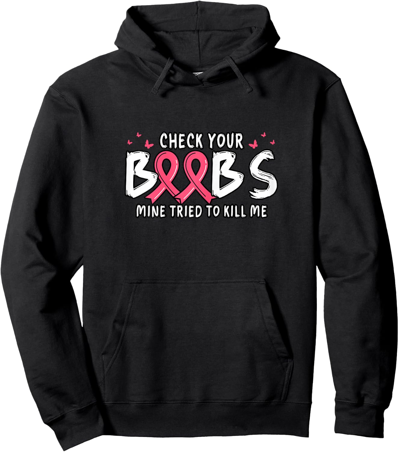 Cancer Awareness Check Your Boobs Mine Tried To Kill Me Hoodie - Hoodie | Black