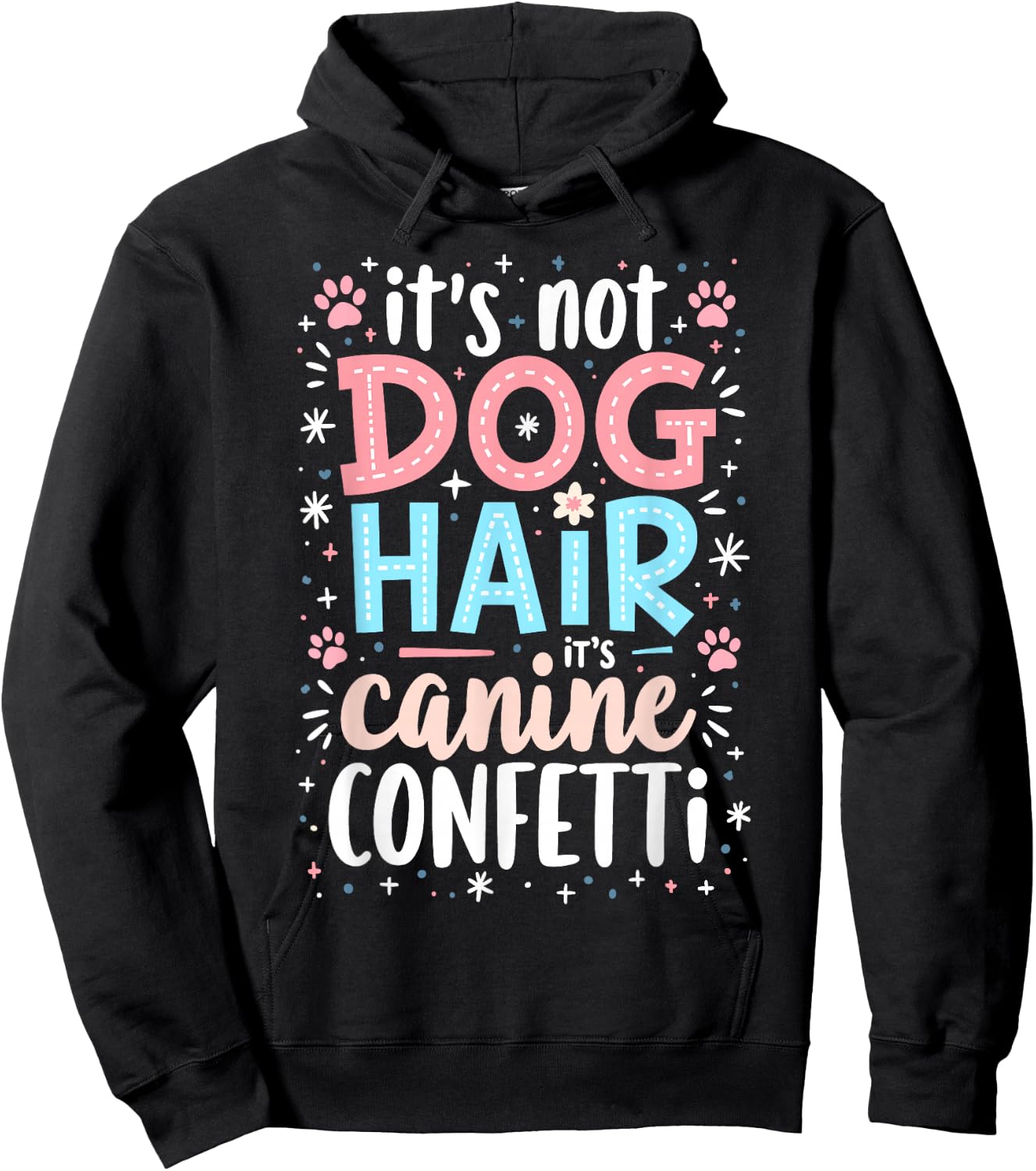 It’s Not Dog Hair, It’s Canine Confetti Hoodie - Hoodie | Black