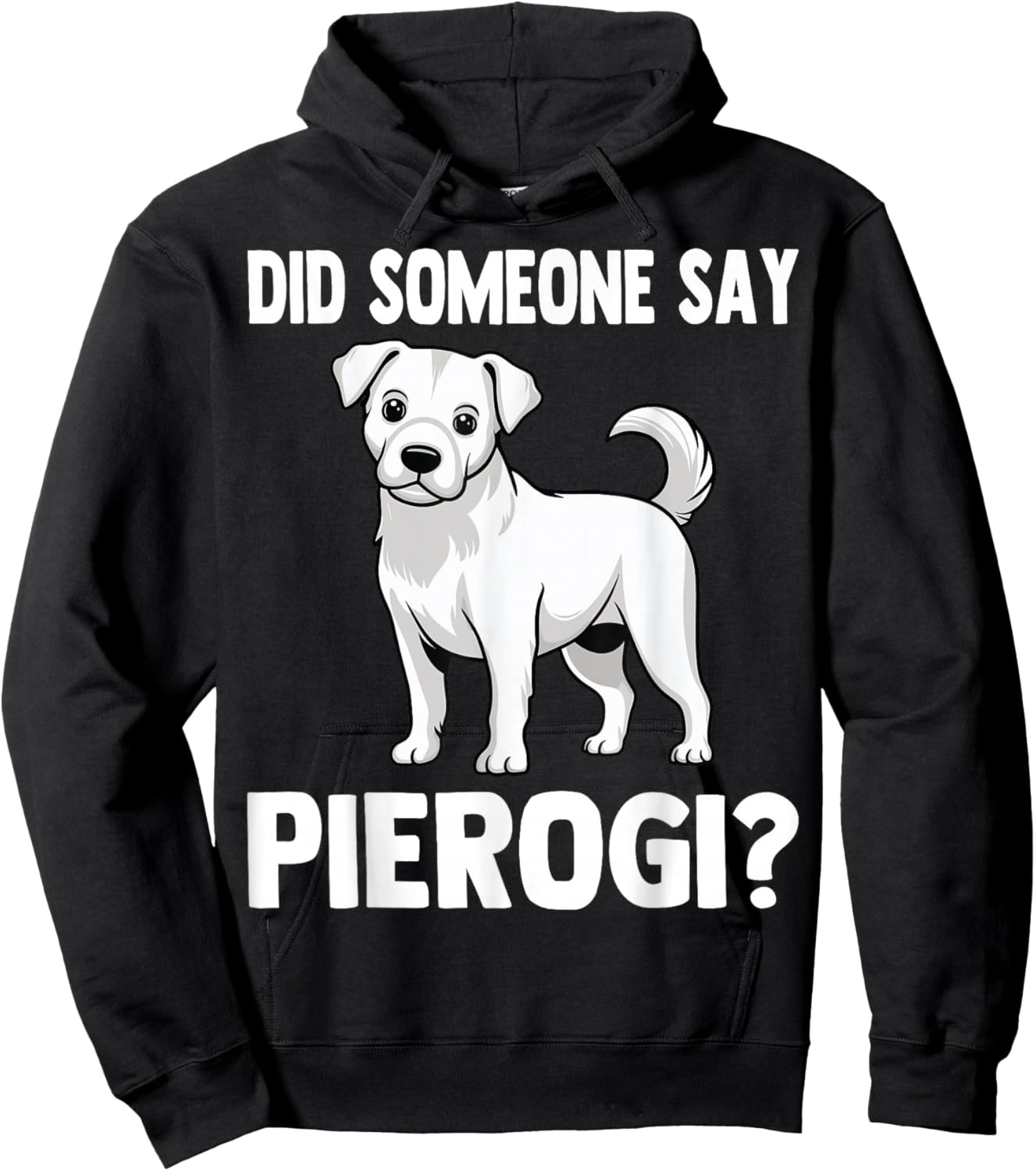 Did Someone Say Pierogi - Funny Polish Pierogis Dog Lover Hoodie - Hoodie | Black