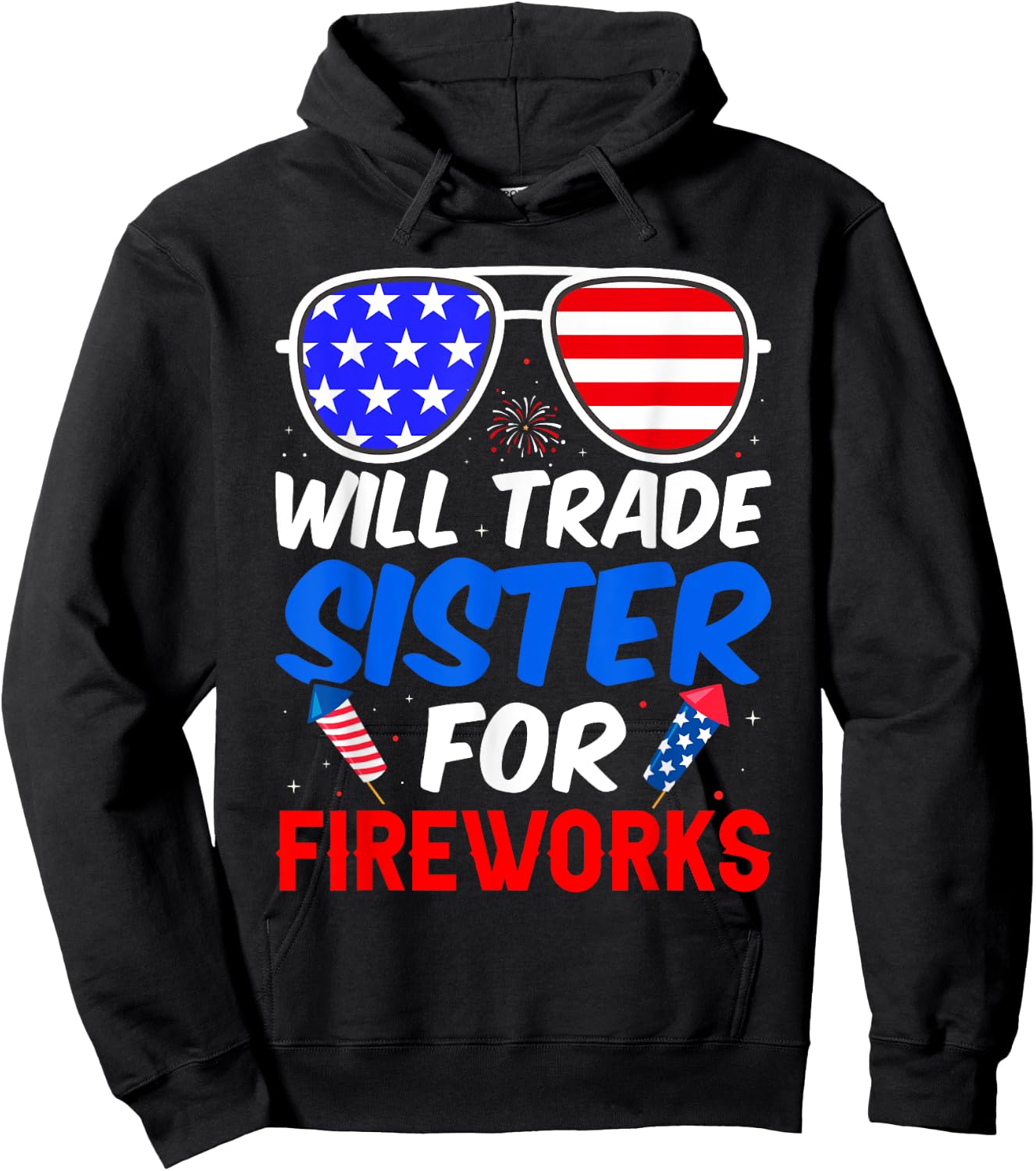 Will Trade Sister For Fireworks 4th of July Feminist Hoodie - Hoodie | Black