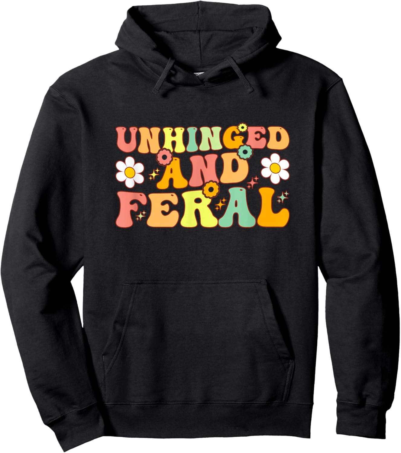 Groovy Unhinged And Feral Funny Joke For Feral Mom or Girl Hoodie - Hoodie | Black