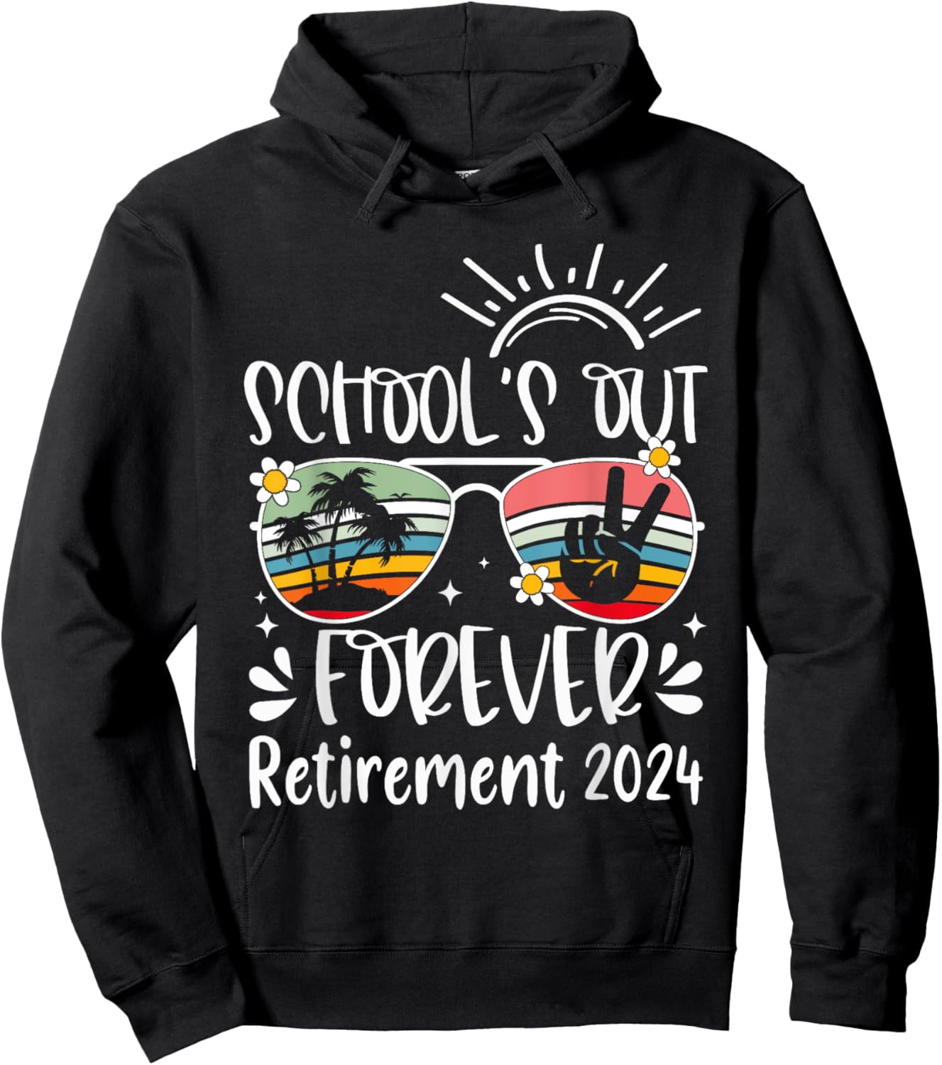 School's Out Forever Retired Teacher Retirement 2024 Hoodie - Hoodie | Black