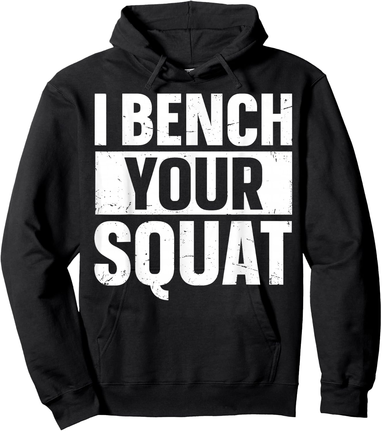 I Bench Your Squat Powerlifting Strength Training Exercise Hoodie - Hoodie | Black