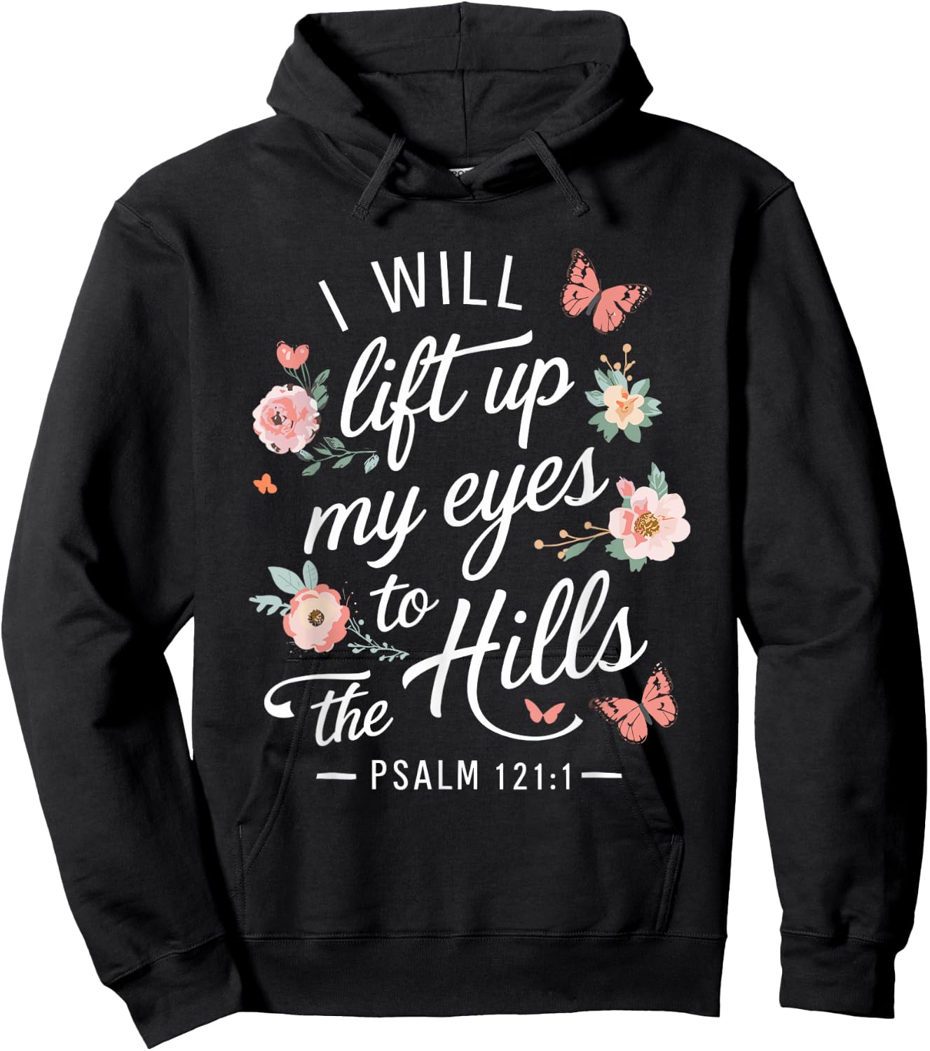I WILL LIFT UP MY EYES TO THE HILLS | Psalms 121 :1 Hoodie - Hoodie | Black