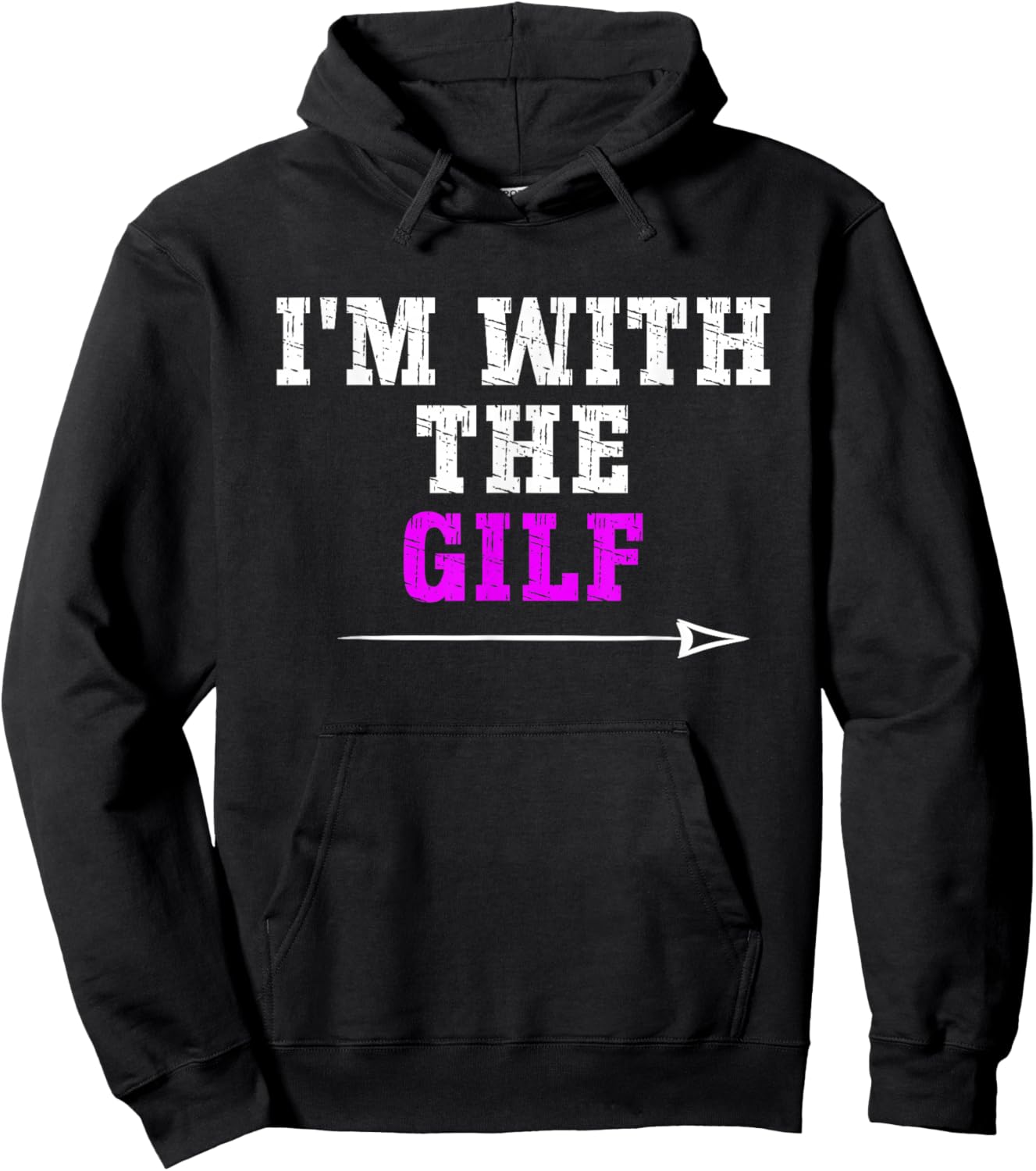 Offensive I'M WITH THE GILF, Funny Adult Humor Saying Hoodie - Hoodie | Black
