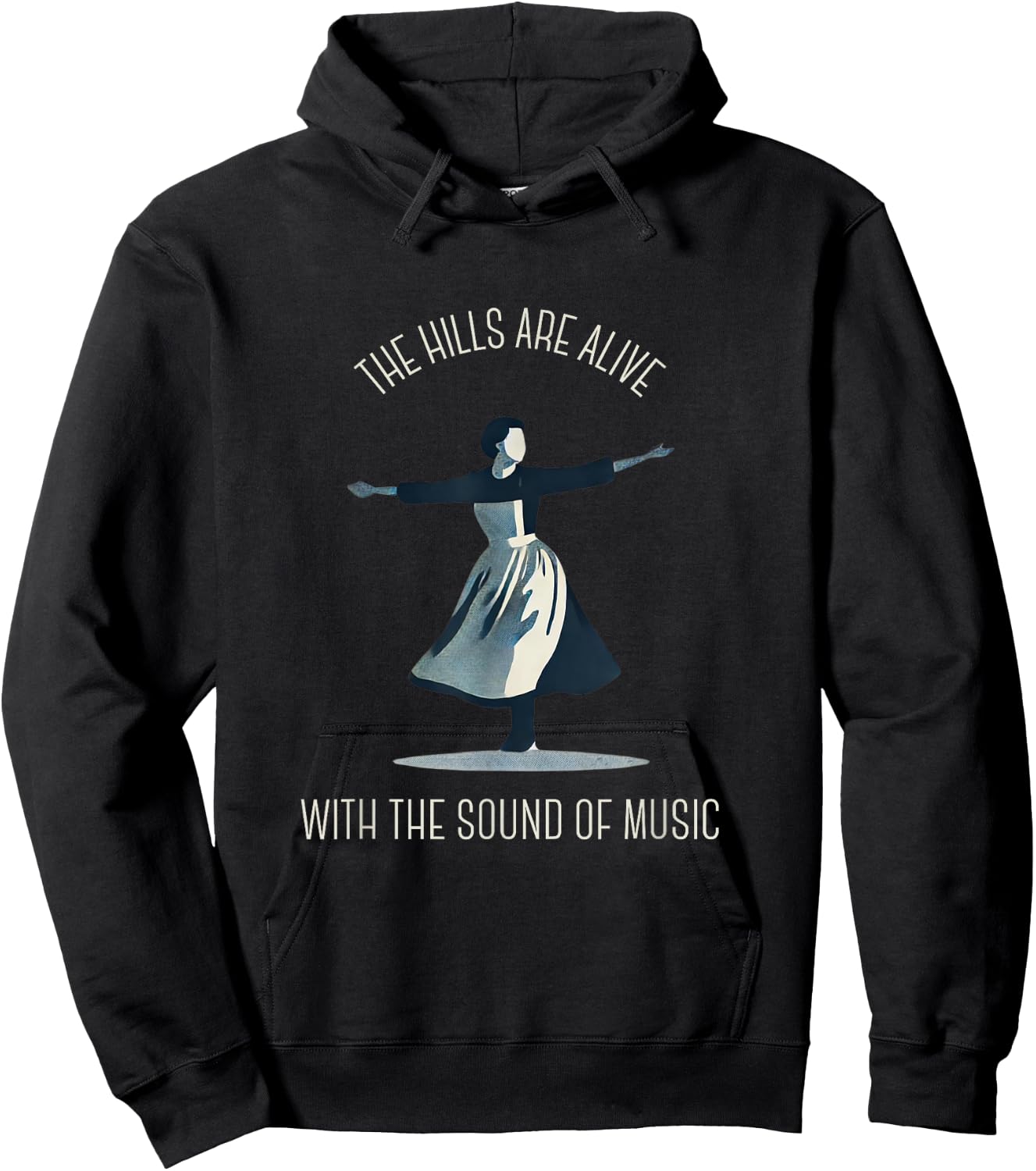 The Hills Are Alive Singing Theatre Sound Of Music Musical Hoodie - Hoodie | Black