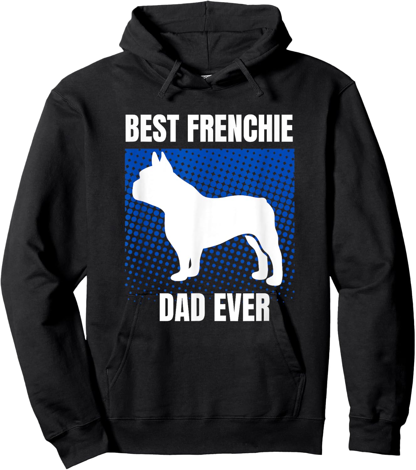 Best Frenchie Dad Ever French Bulldog Papa Fathers Day Gift Women Kids Hoodie - Hoodie | Black