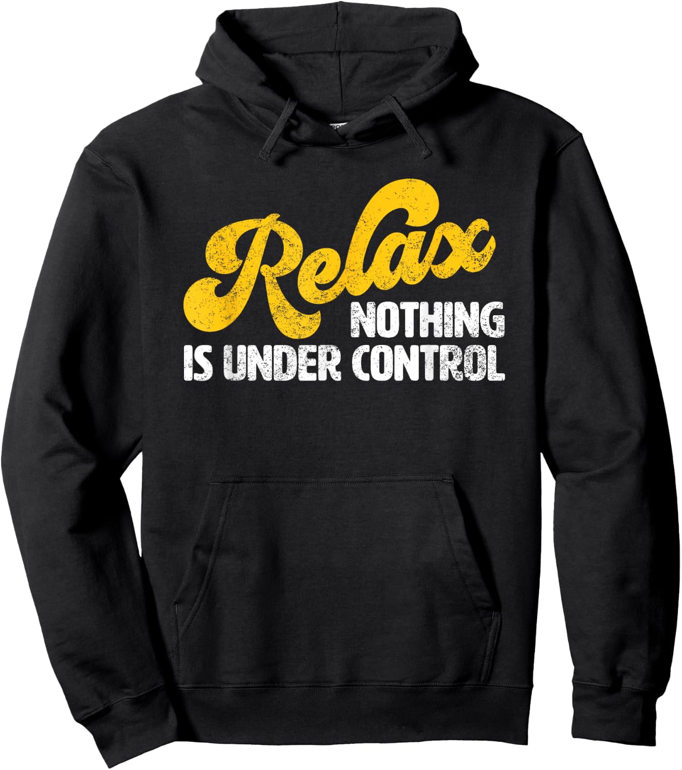 Relax Nothing Is Under Control Black Cotton Polyester , Classic Fit, Short Sleeve, , Size S (XS) Hoodie - Hoodie | Black