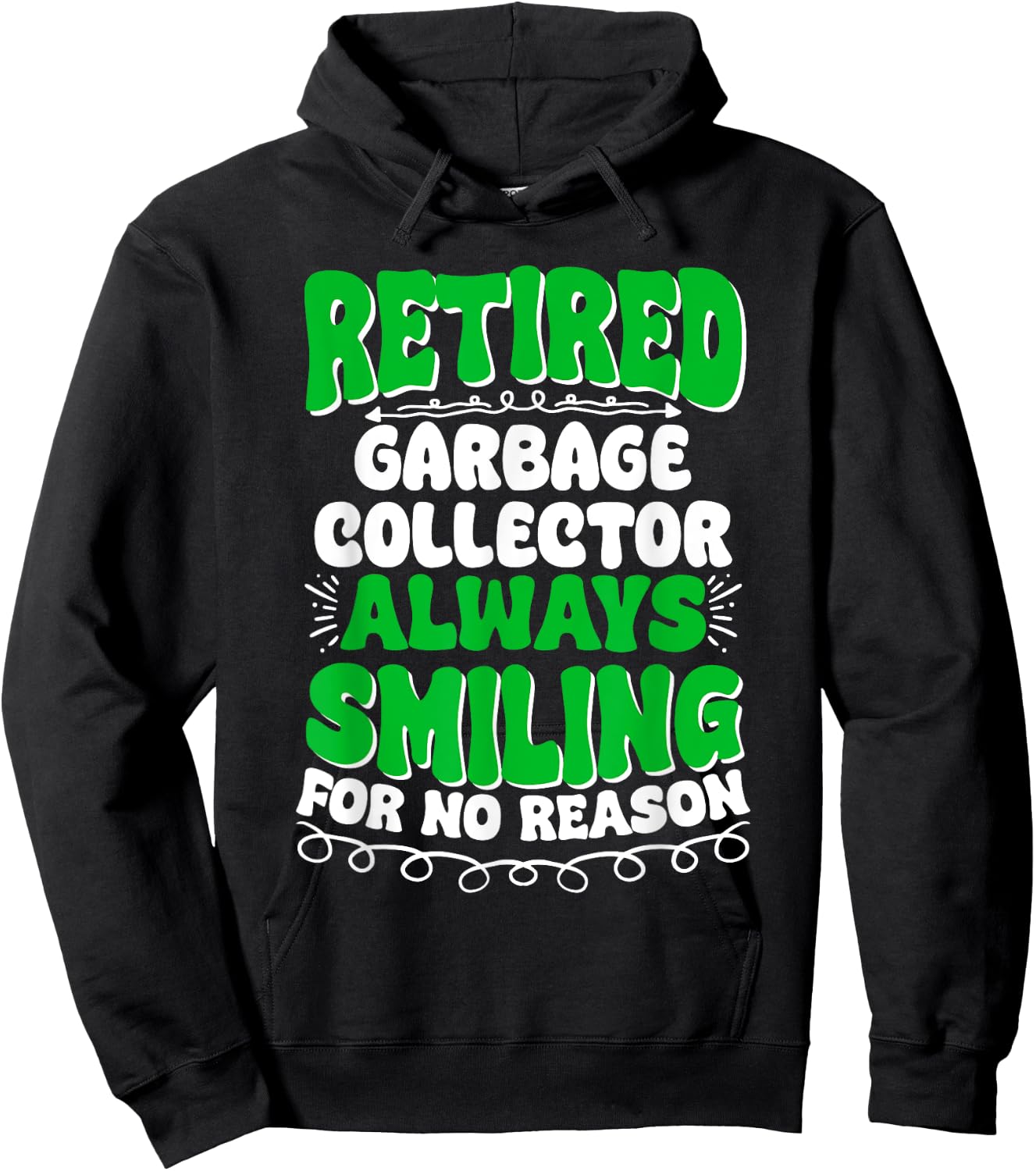 Retired Garbage Collector Always Smiling Hoodie - Hoodie | Black