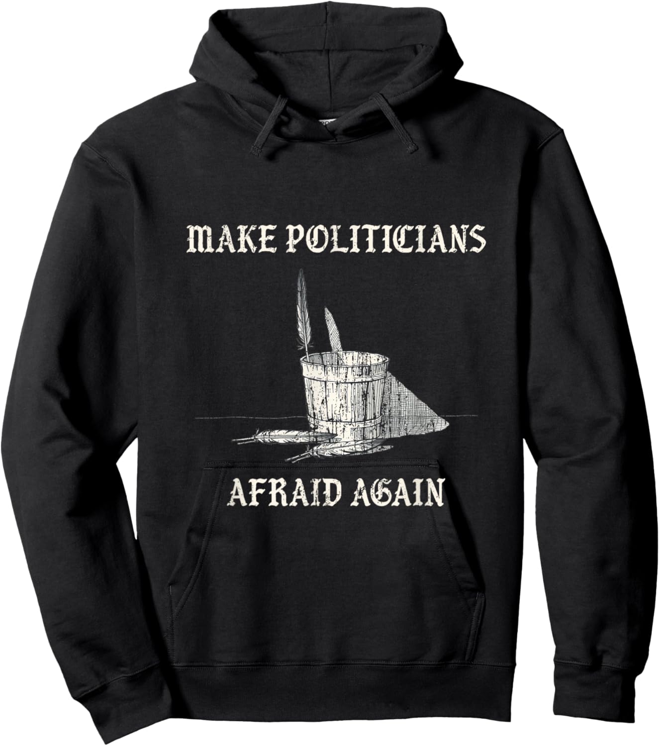 Make politicians afraid again vintage bucket feathers Hoodie - Hoodie | Black