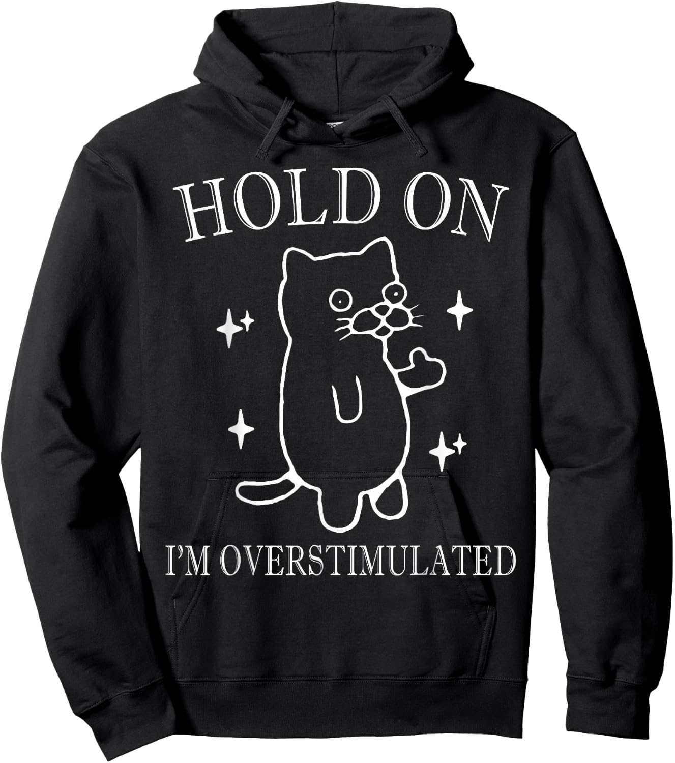 Hold On I’m Overstimulated Funny Mental Health Anxiety jokes Hoodie - Hoodie | Black