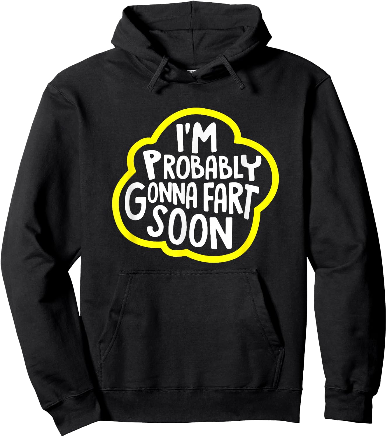 I'm Probably Gonna Fart Soon Funny Hoodie - Hoodie | Black