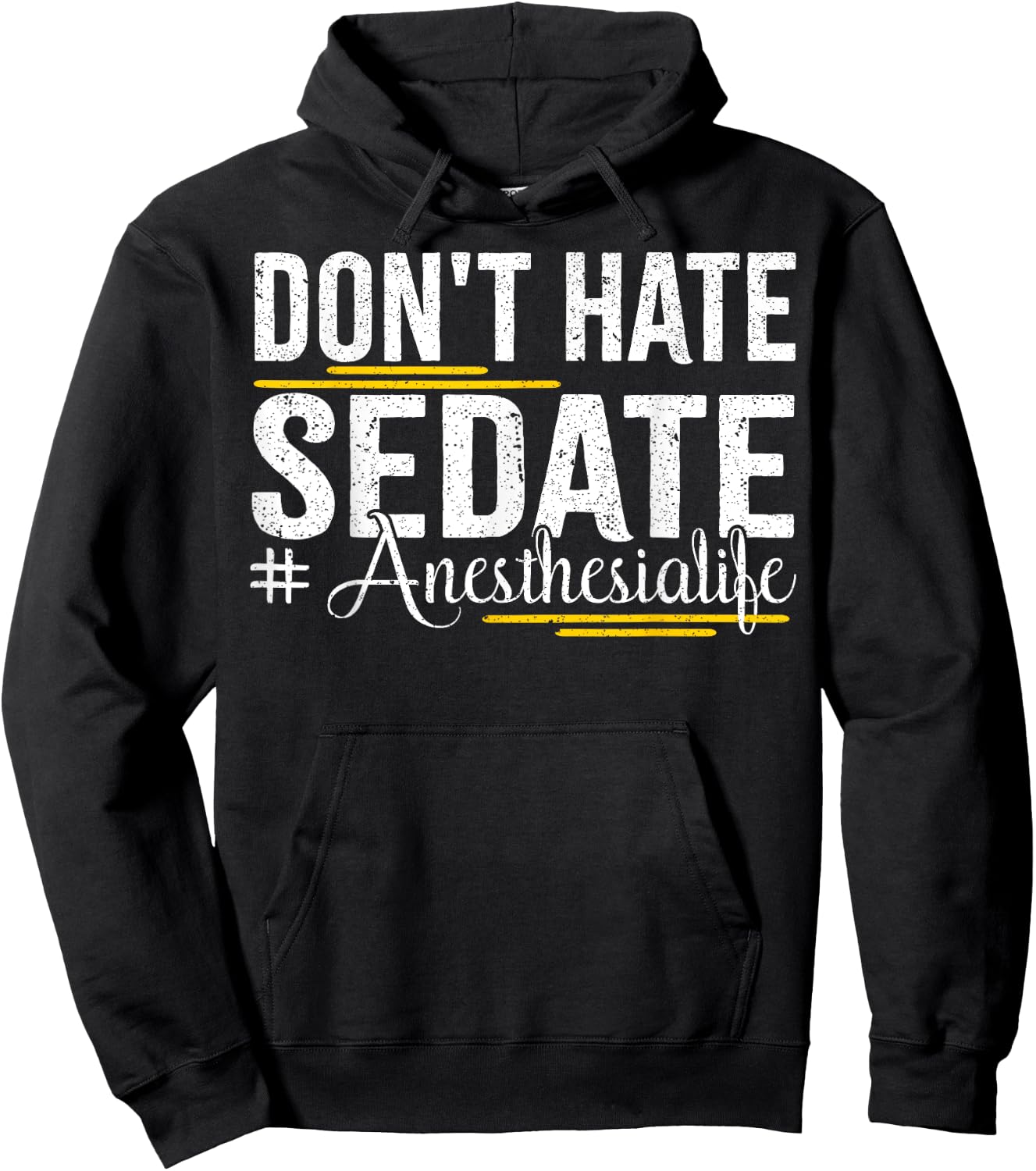 Don't Hate Sedate Life for Anesthesia CRNA and ICU Propofol Hoodie - Hoodie | Black
