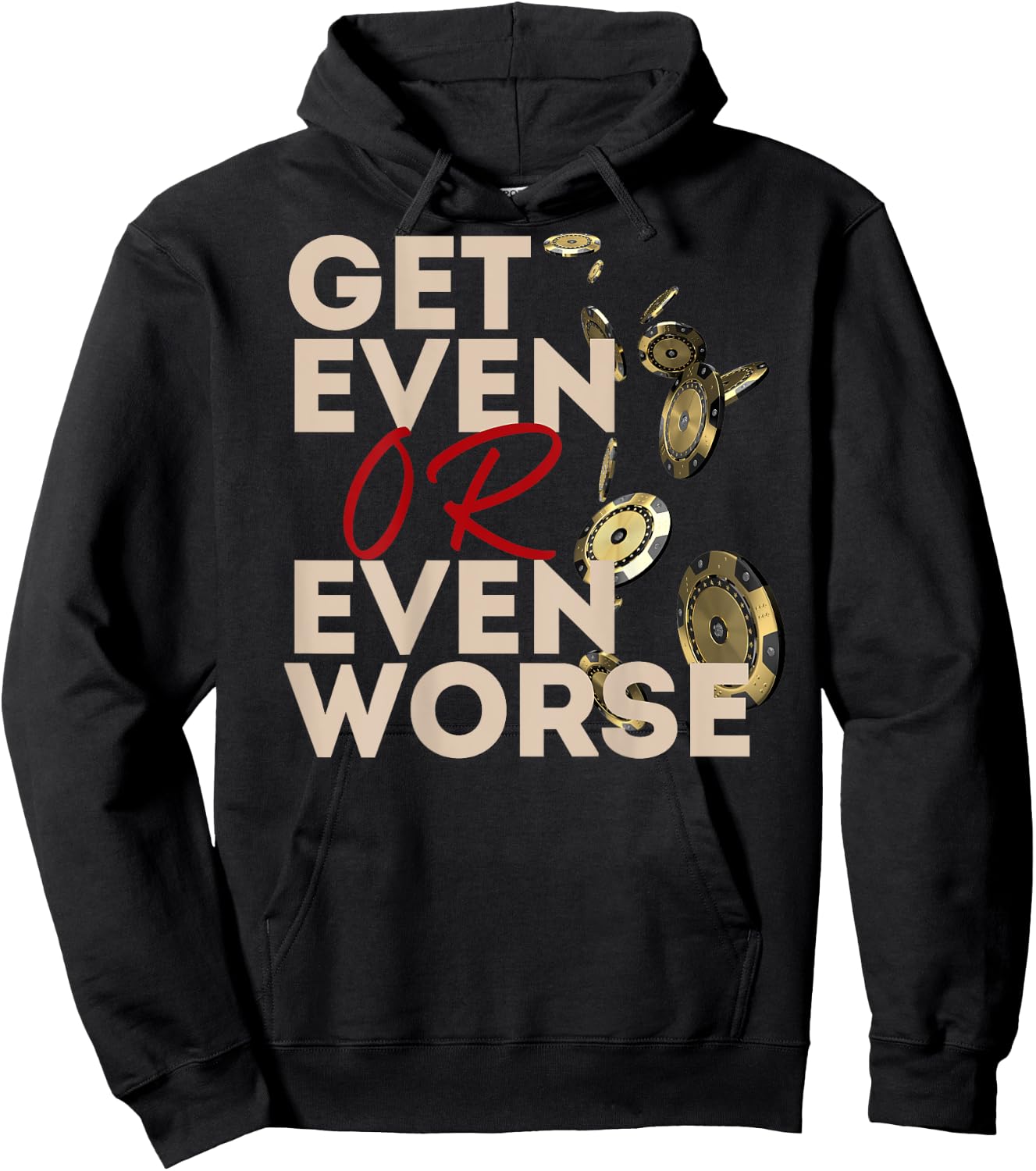 Get Even or Even Worse Gambling in Las Vegas Poker Roulette Hoodie - Hoodie | Black
