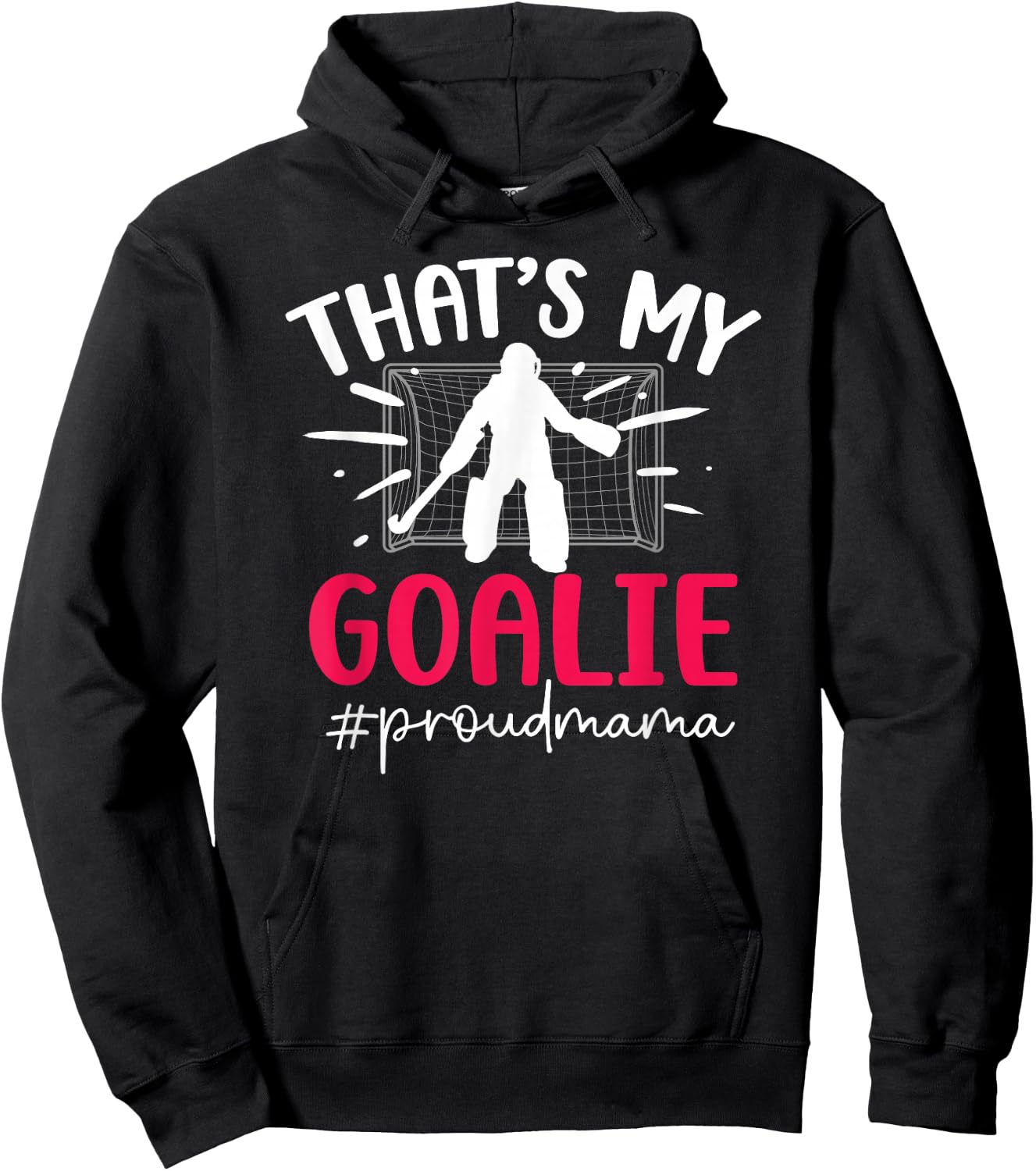 Proud Field Hockey Goalie Mama Field Hockey Goalkeeper Mom Hoodie - Hoodie | Black