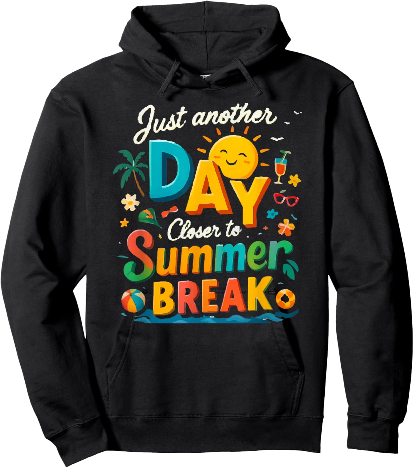 Just Another Day Closer to Summer Break Hoodie - Hoodie | Black