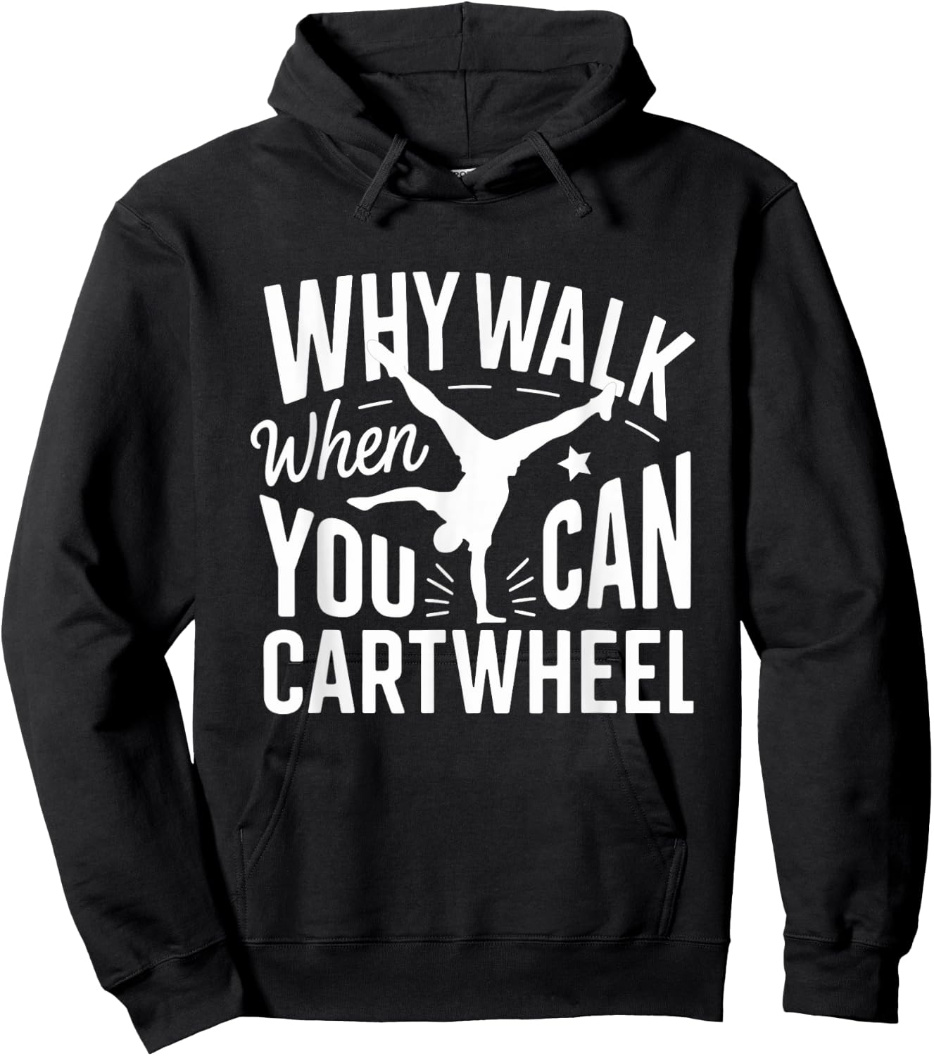 Why Walk When You Can Cartwheel Funny Gymnastic Women Girls Hoodie - Hoodie | Black