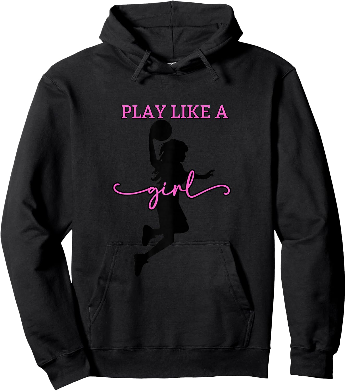 Play Like a Girl Basketball Hoops - Women & Youth Hoodie - Hoodie | Black
