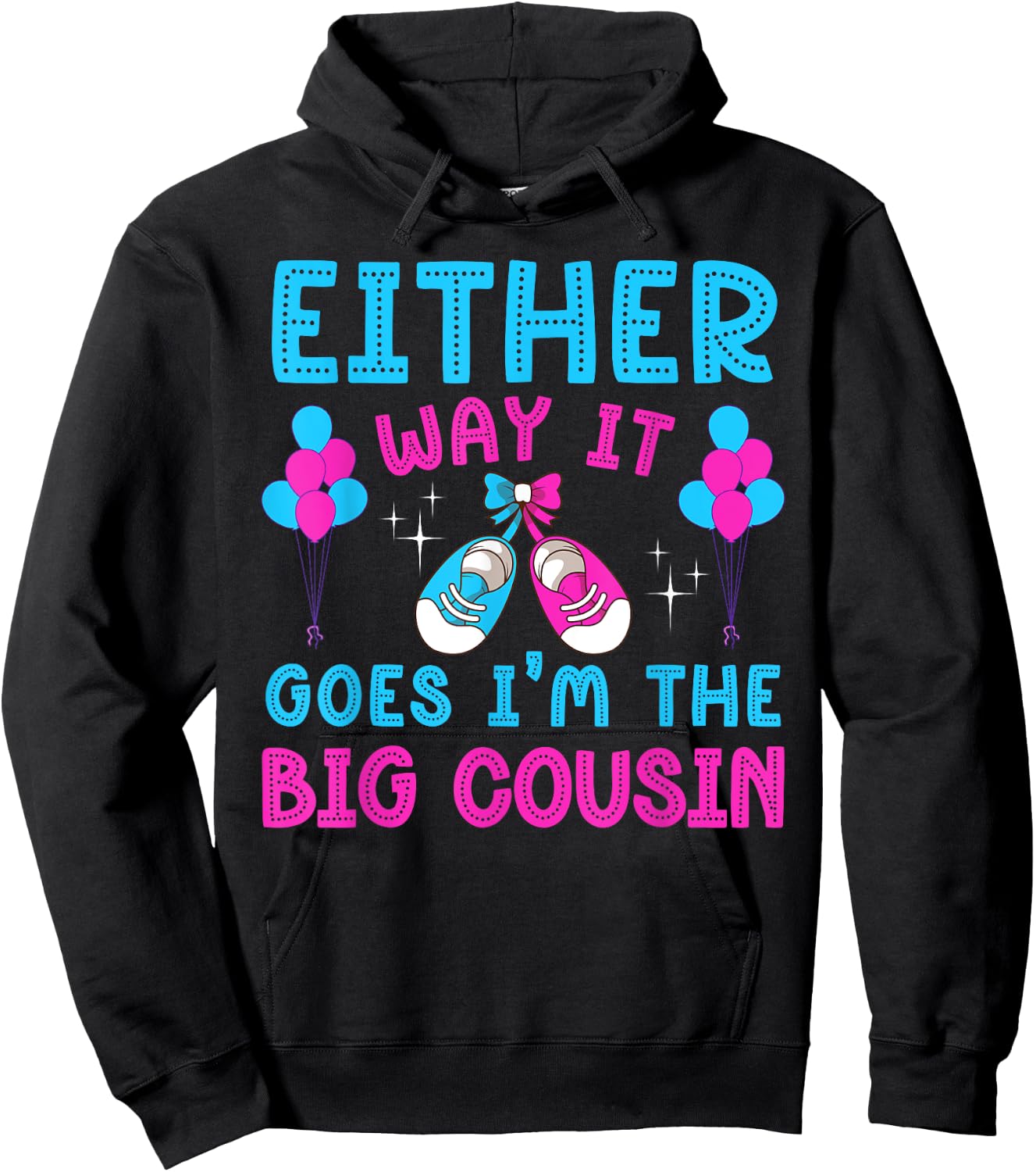 Either Way It Goes I'm Big Cousin Gender Reveal Baby Shower Hoodie - Hoodie | Black