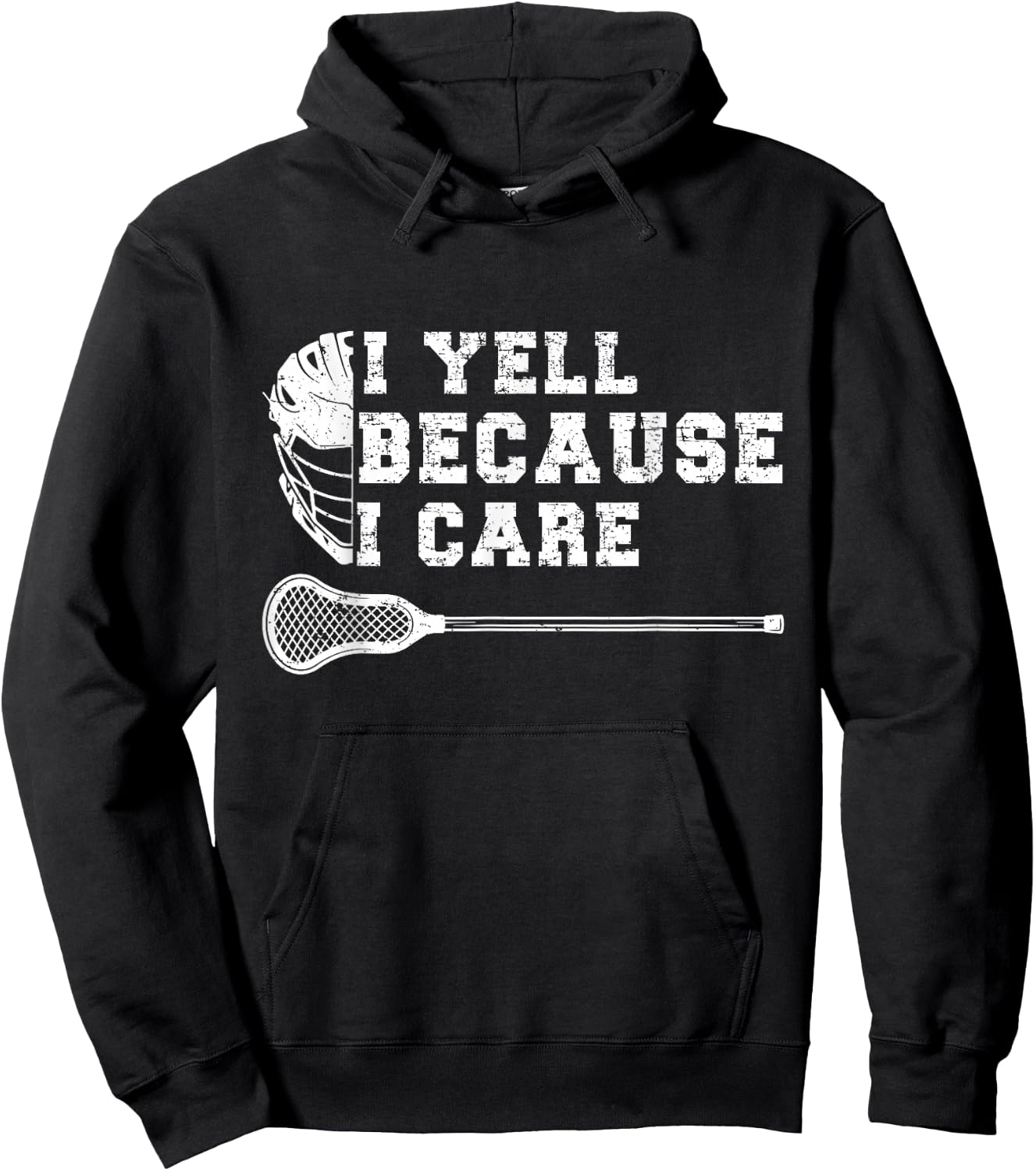Funny Lacrosse Fan Humor I Yell Because I Care Lacrosse Dad Hoodie - Hoodie | Black