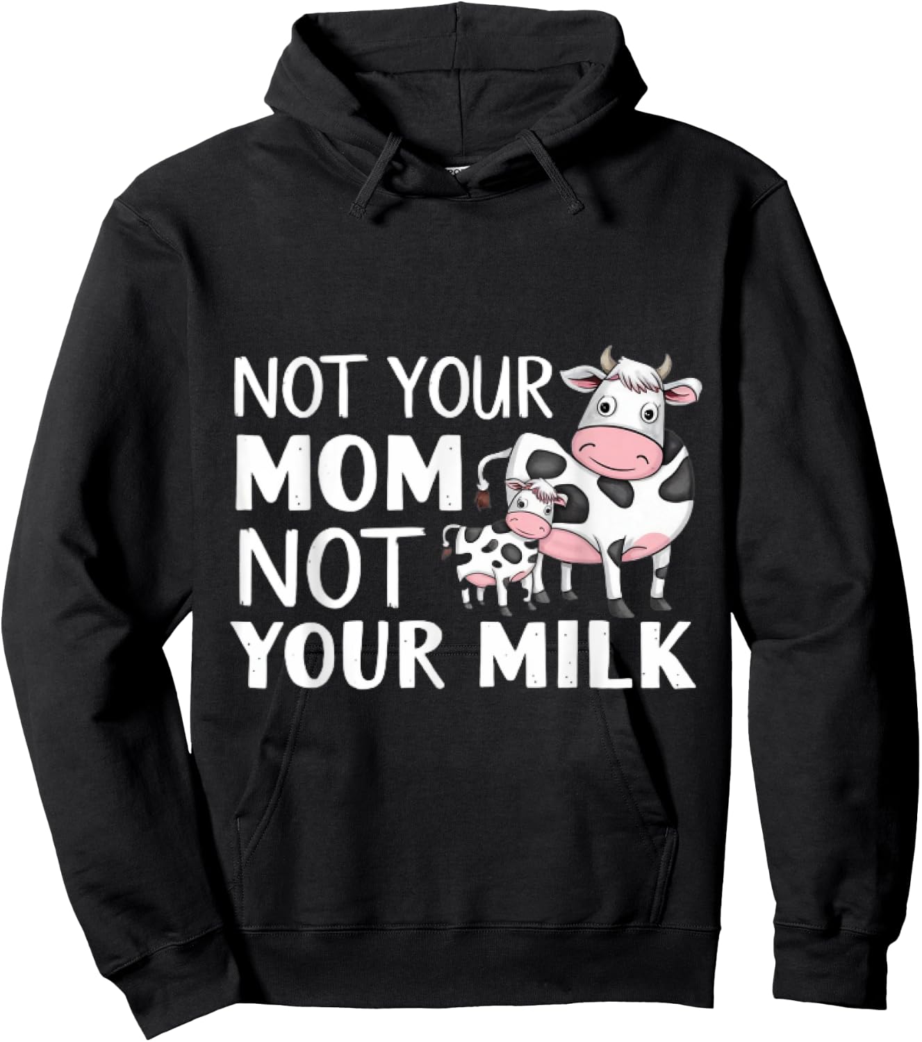 Not Your Mom Not Your Milk Proud Vegan Hoodie - Hoodie | Black