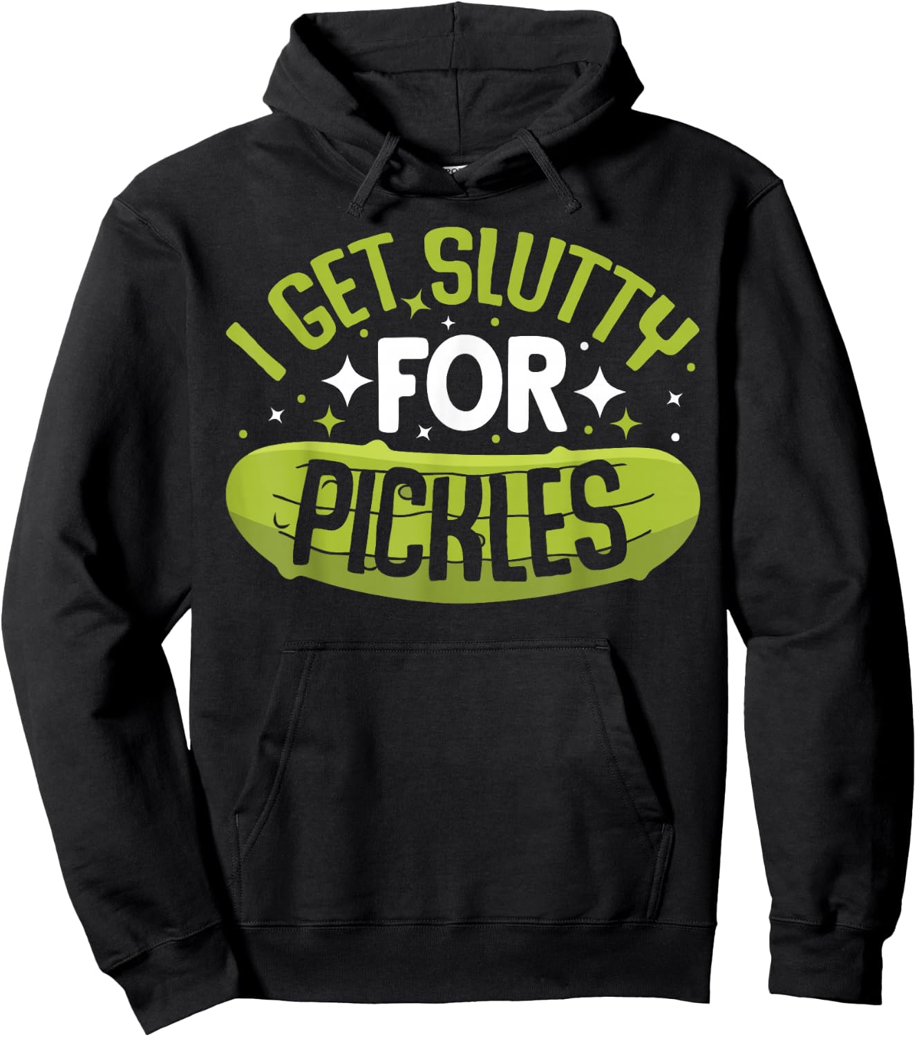 Pickle Lover - Funny Pickle Slut I Get Slutty for Pickles , Small Hoodie - Hoodie | Black
